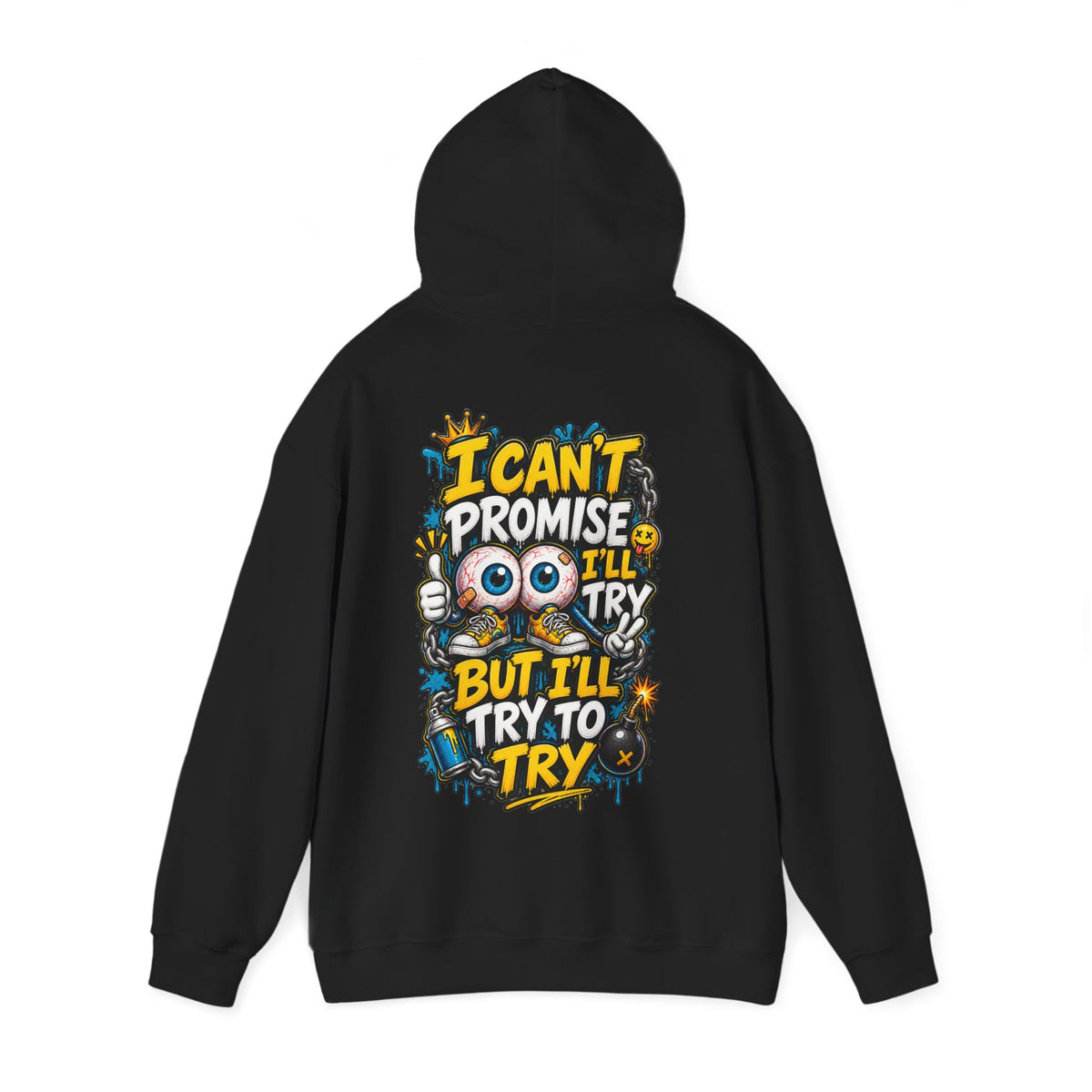 Adult Hoodie — "I Can't Promise I'll Try But I'll Try to Try" Motivational Graphic Hoodie