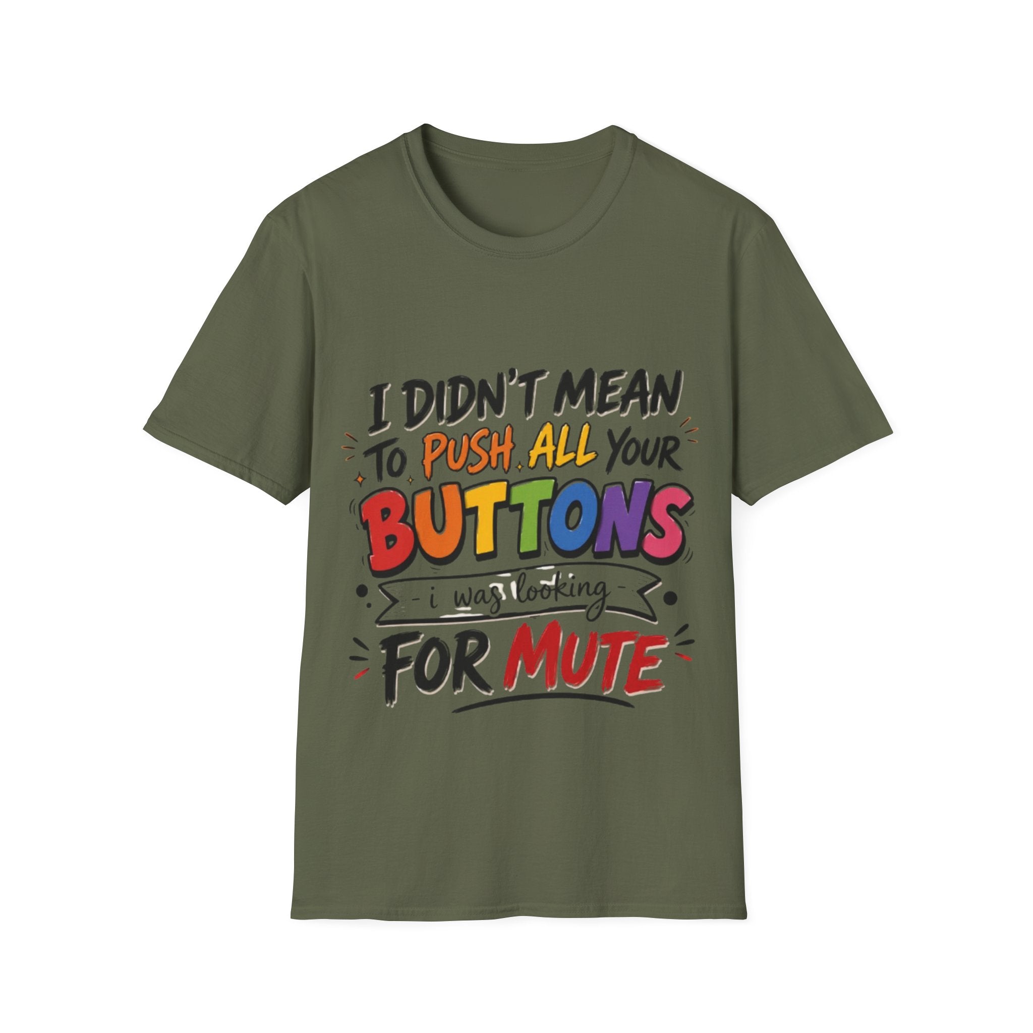 I Didn't Mean to Push All Your Buttons Adult T-Shirt — Funny Colorful Graphic Tee