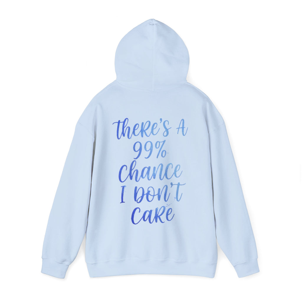 99% Chance I Don’t Care Adult Hoodie — Funny Casual Graphic Hooded Sweatshirt