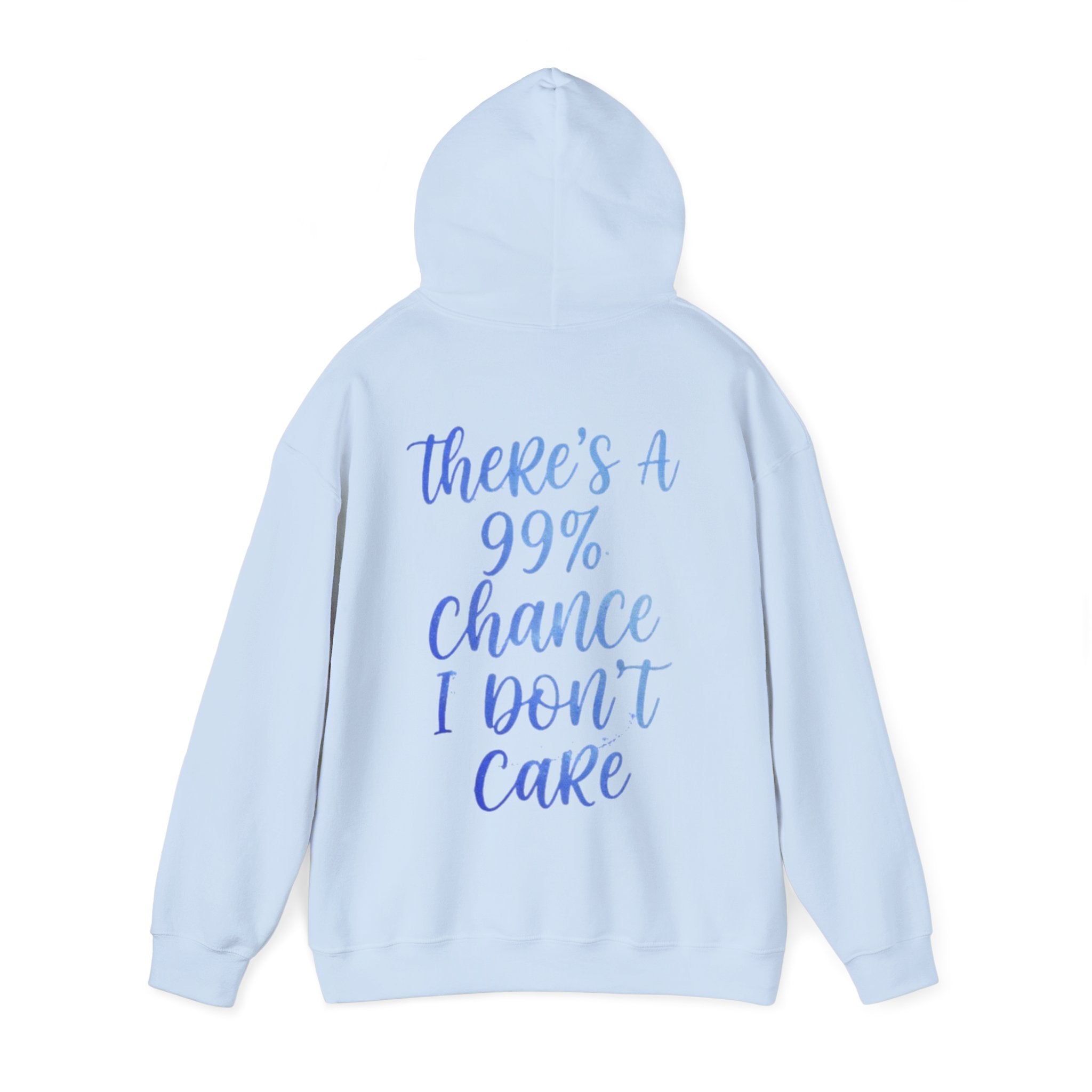 99% Chance I Don’t Care Adult Hoodie — Funny Casual Graphic Hooded Sweatshirt