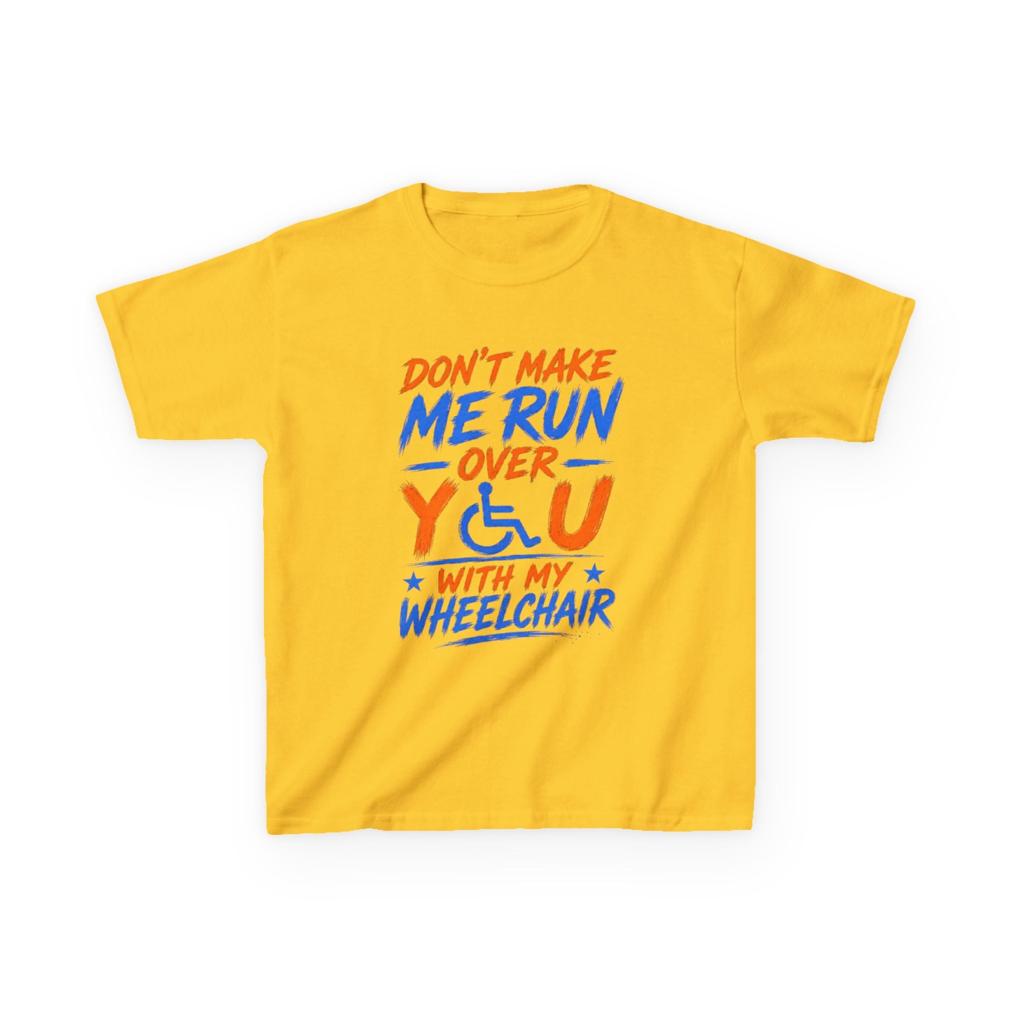 Kids Tee — "Don’t Make Me Run Over You With My Wheelchair" Disability Pride Shirt