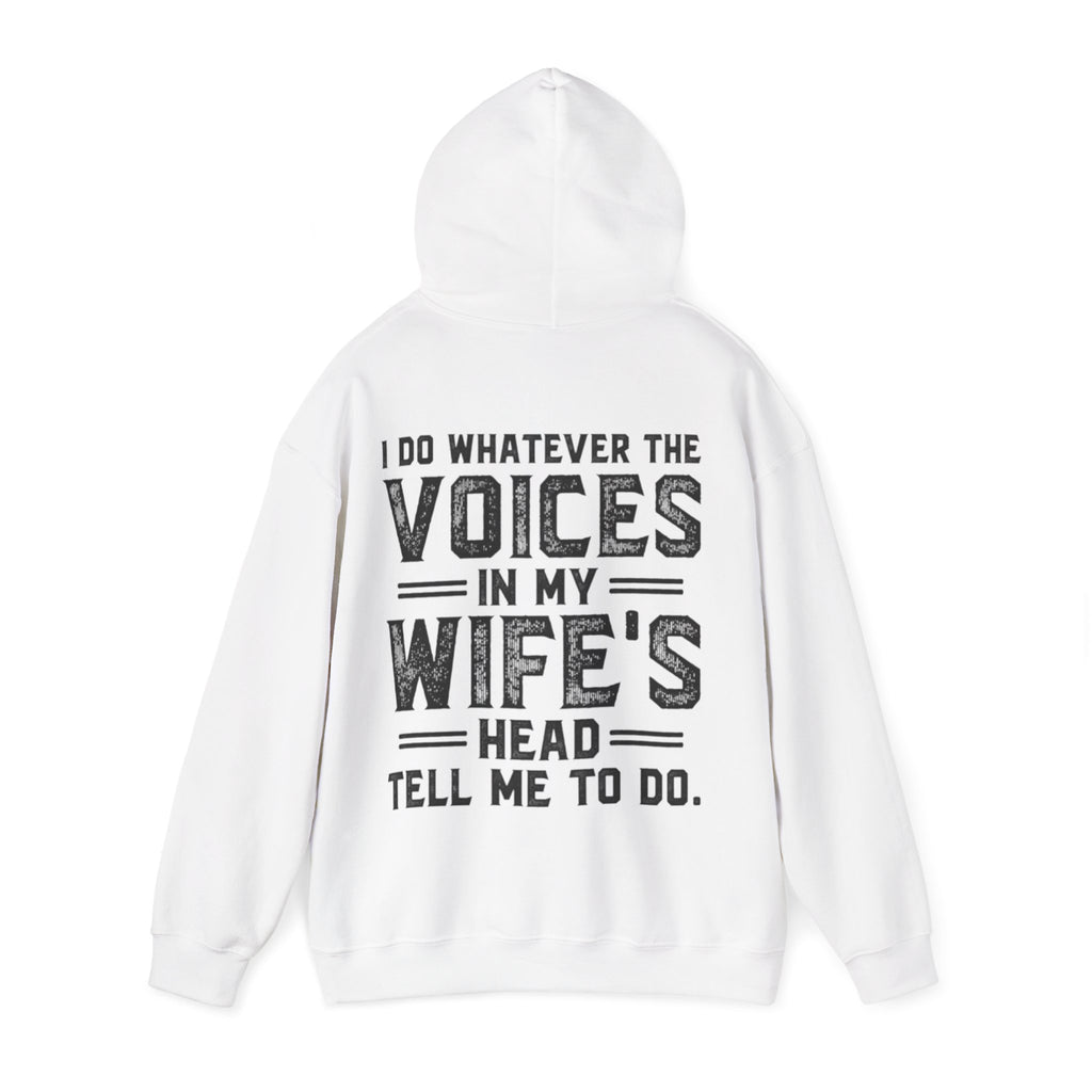 Adult Hoodie - "I Do Whatever the Voices in My Wife's Head Tell Me To Do" Funny Couples Pullover