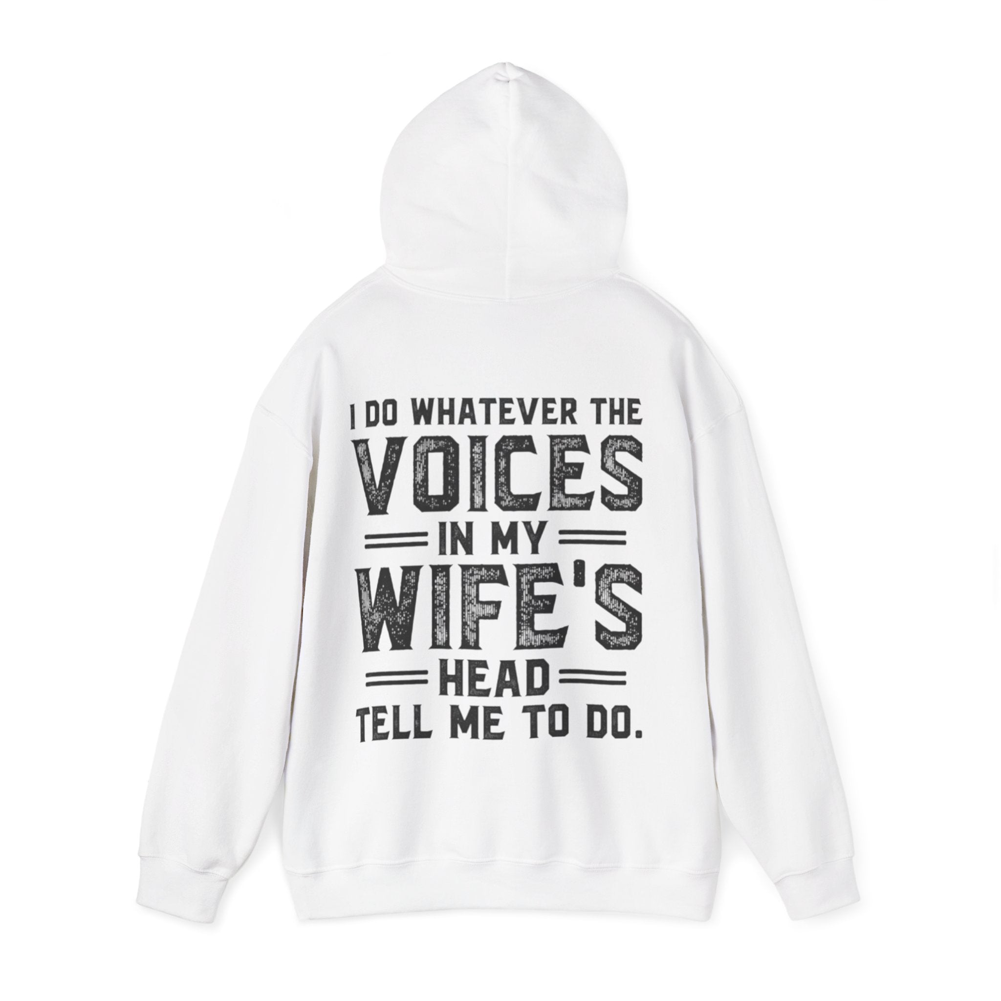Adult Hoodie - "I Do Whatever the Voices in My Wife's Head Tell Me To Do" Funny Couples Pullover