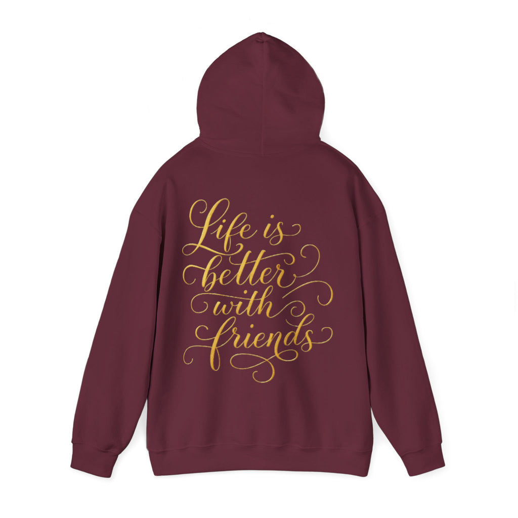 Life Is Better With Friends Adult Hoodie — Gold Script Friendship Pullover