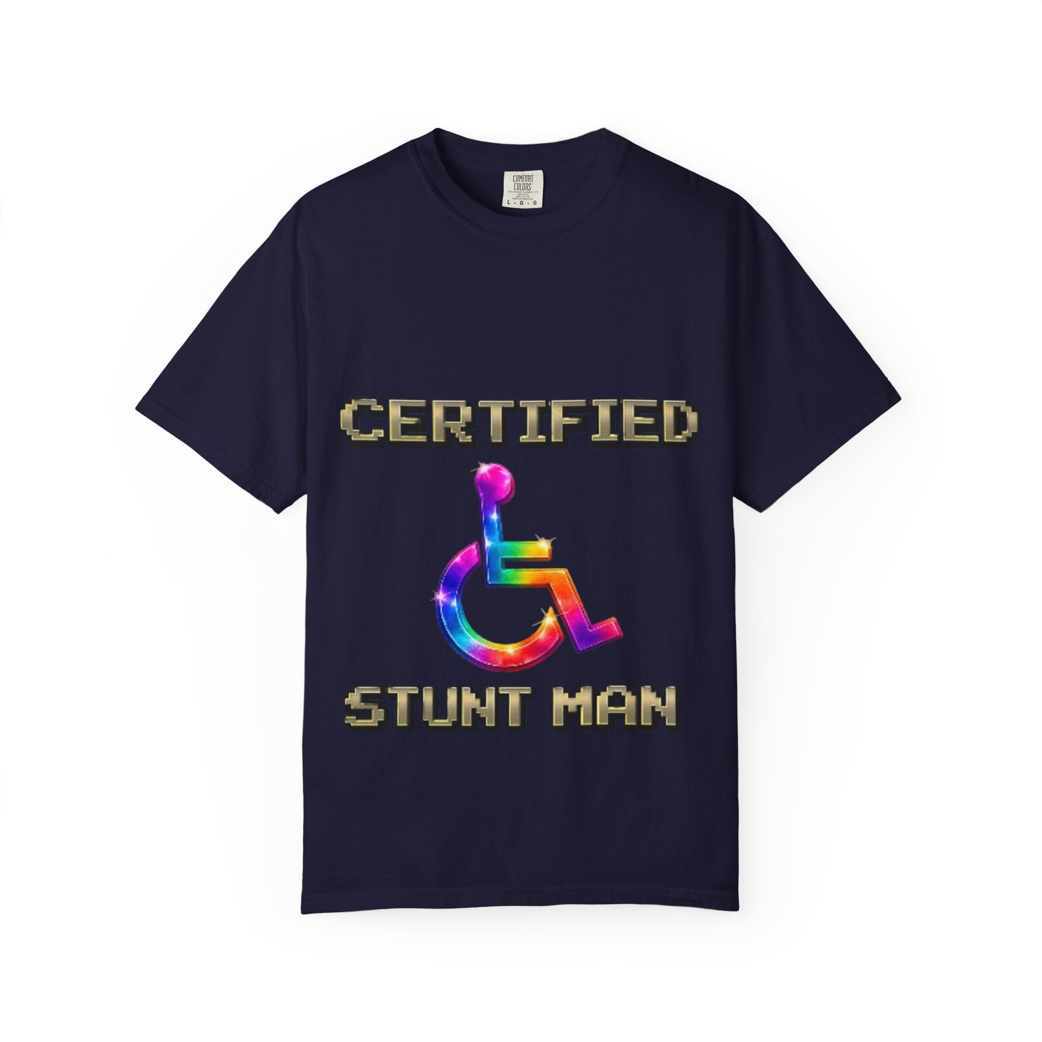 Certified Stunt Man T-Shirt — Rainbow Wheelchair Adult Tee