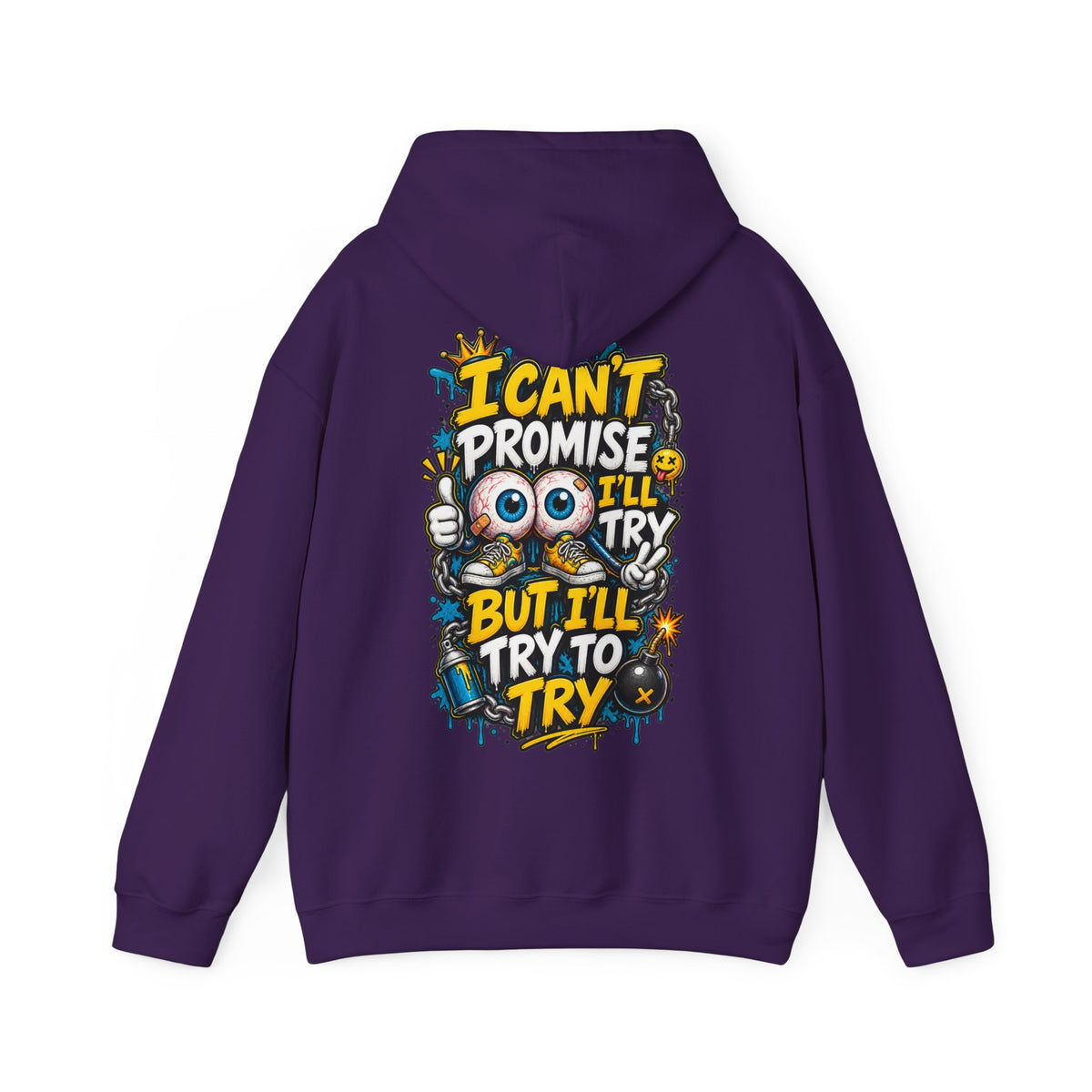 Adult Hoodie — "I Can't Promise I'll Try But I'll Try to Try" Motivational Graphic Hoodie