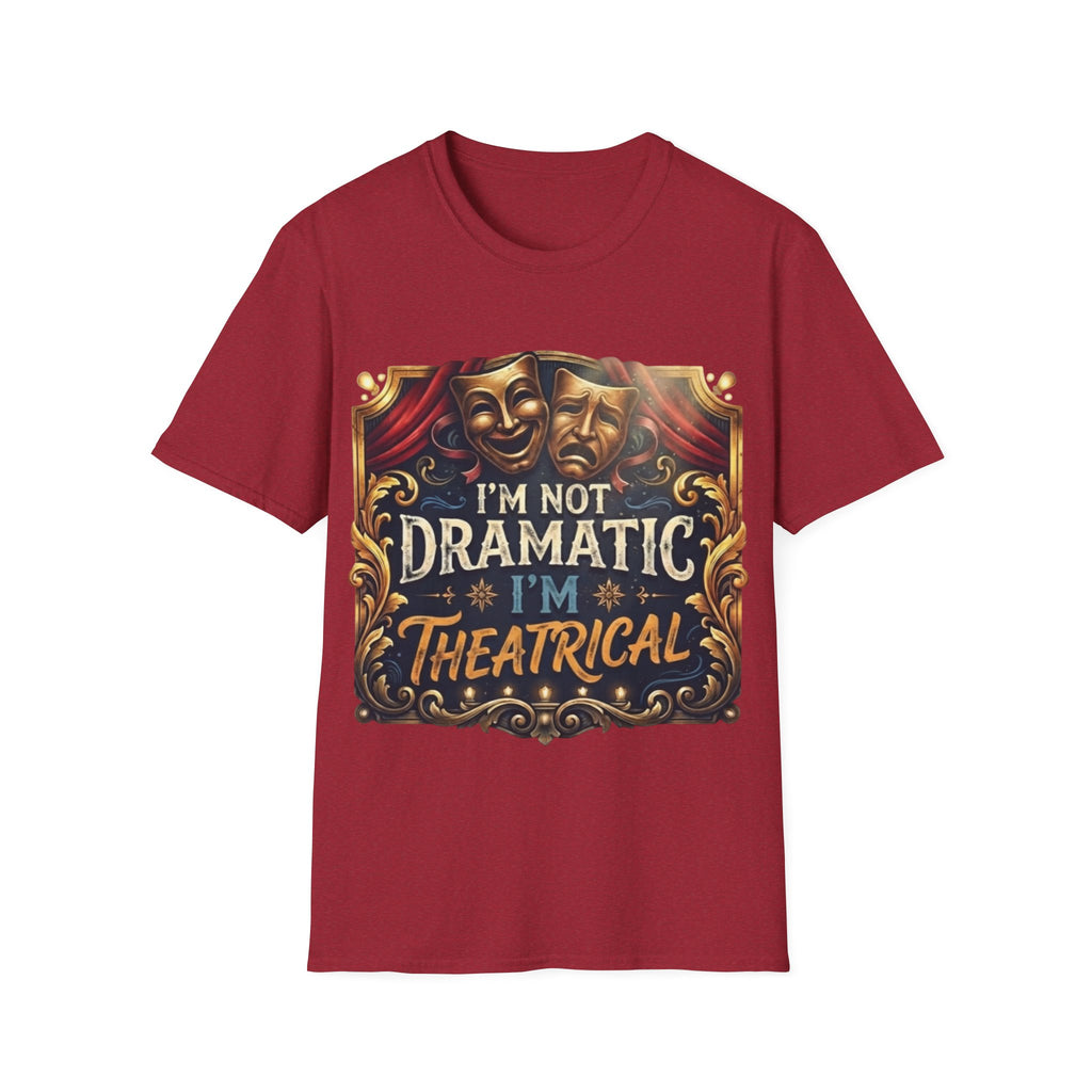 Theatrical Drama Mask Adult T‑Shirt — "I'm Not Dramatic I'm Theatrical" Graphic Tee