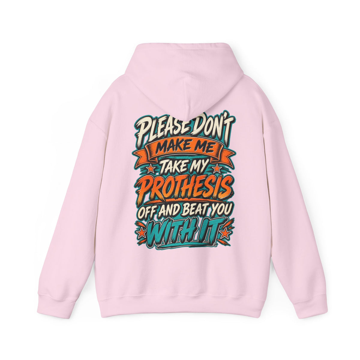 Prosthesis Humor Adult Hoodie — “Please Don’t Make Me Take My Prosthesis Off” Graphic Pullover