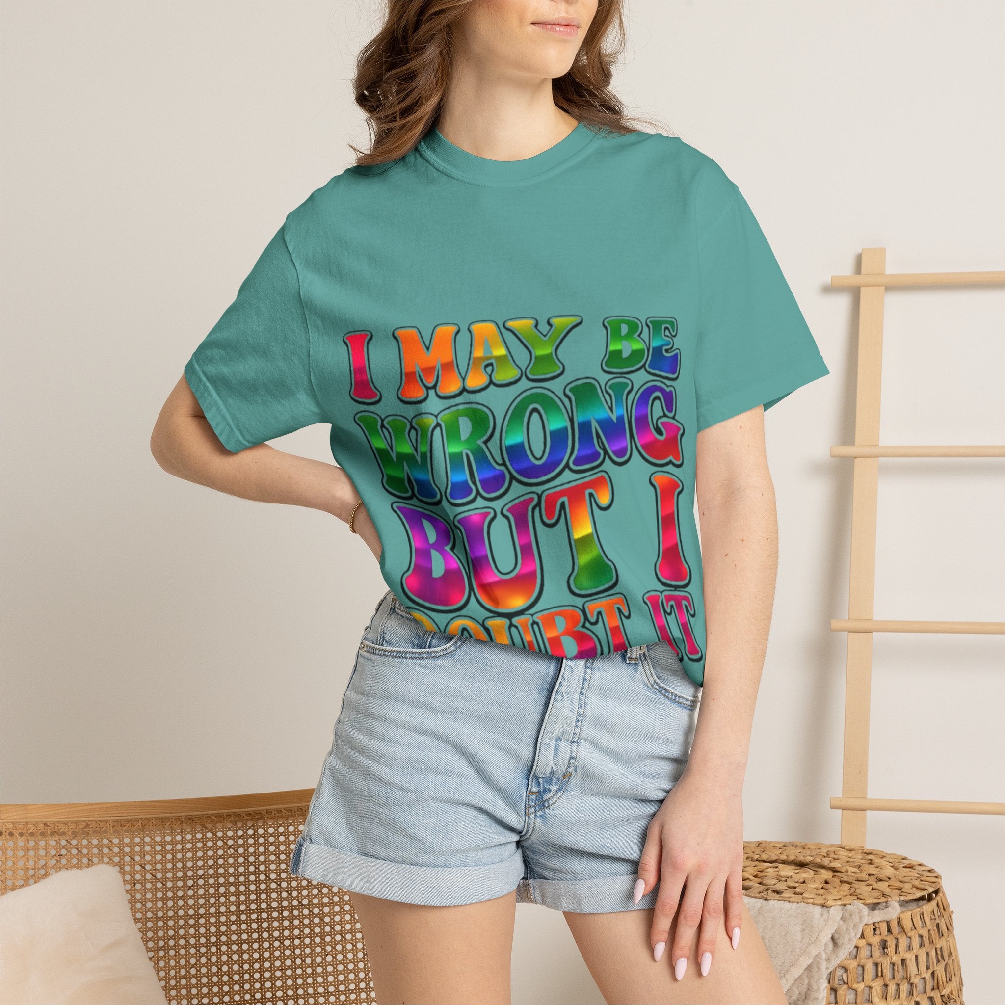 I May Be Wrong But I Doubt It T-Shirt — Funny Retro Rainbow Statement Tee