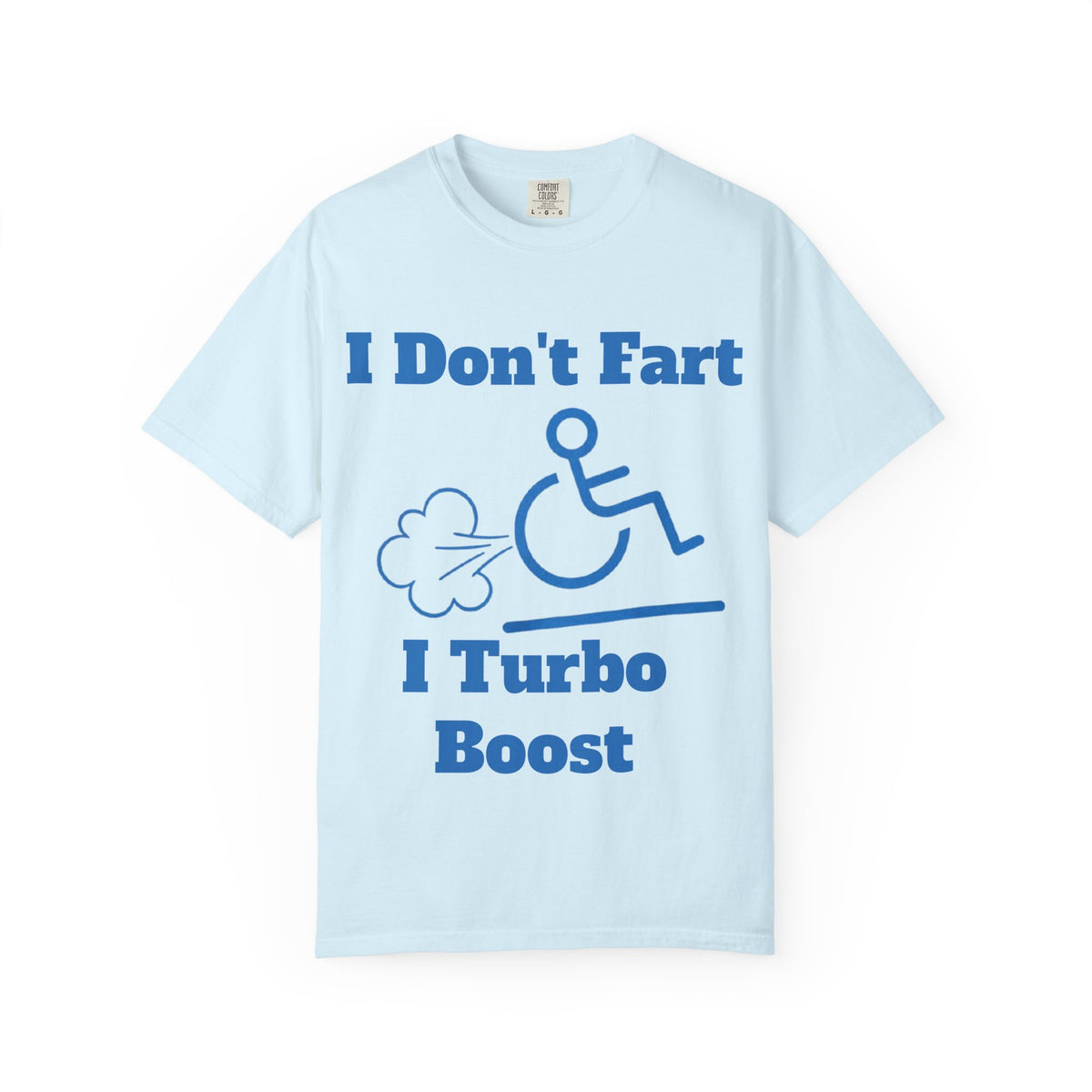 Graphic Adult T-shirt — "I Don't Fart I Turbo Boost" Wheelchair Humor Tee