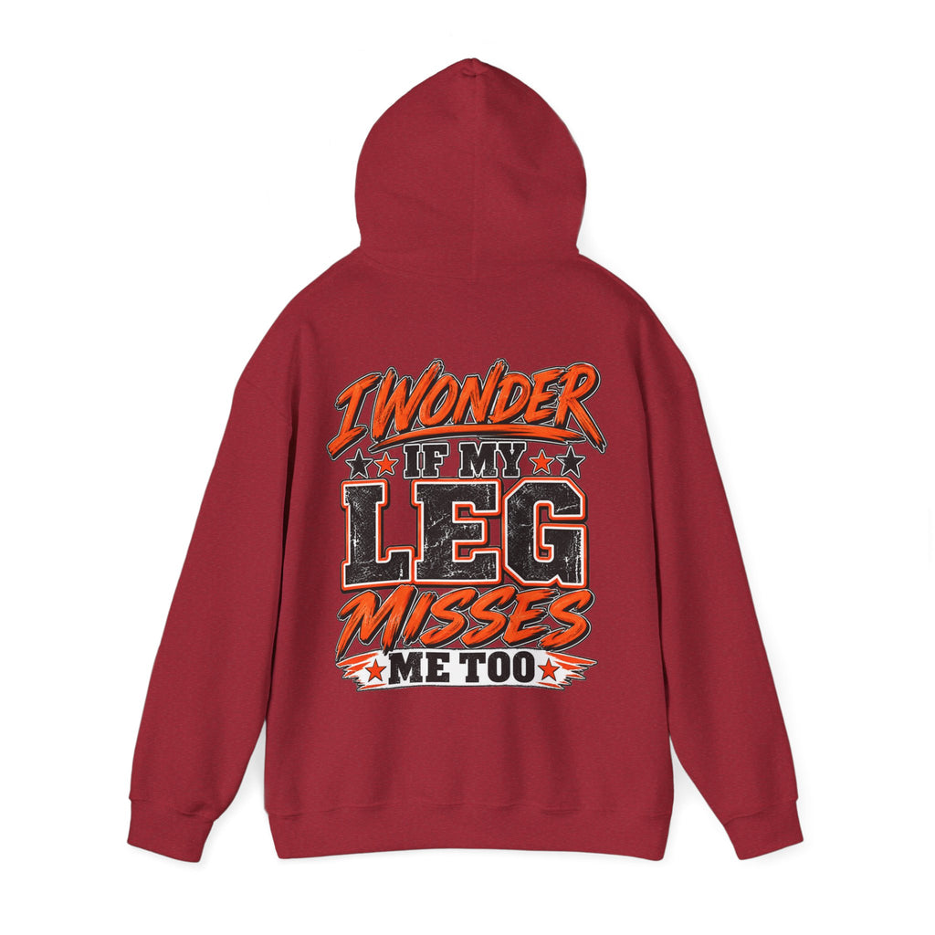 Funny Adult Hoodie — "I Wonder If My Leg Misses Me Too" Graphic Pullover