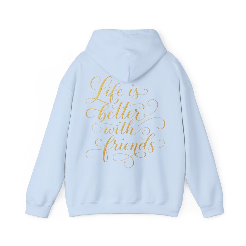 Life Is Better With Friends Adult Hoodie — Gold Script Friendship Pullover