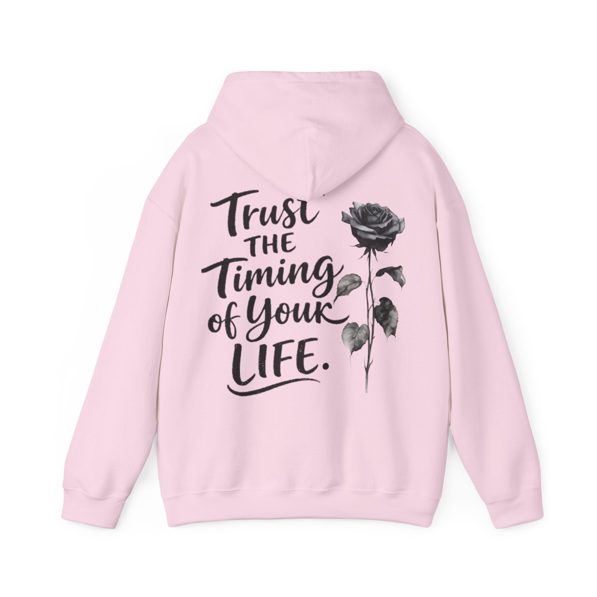 Adult Hoodie — "Trust the Timing of Your Life" Inspirational Rose Pullover