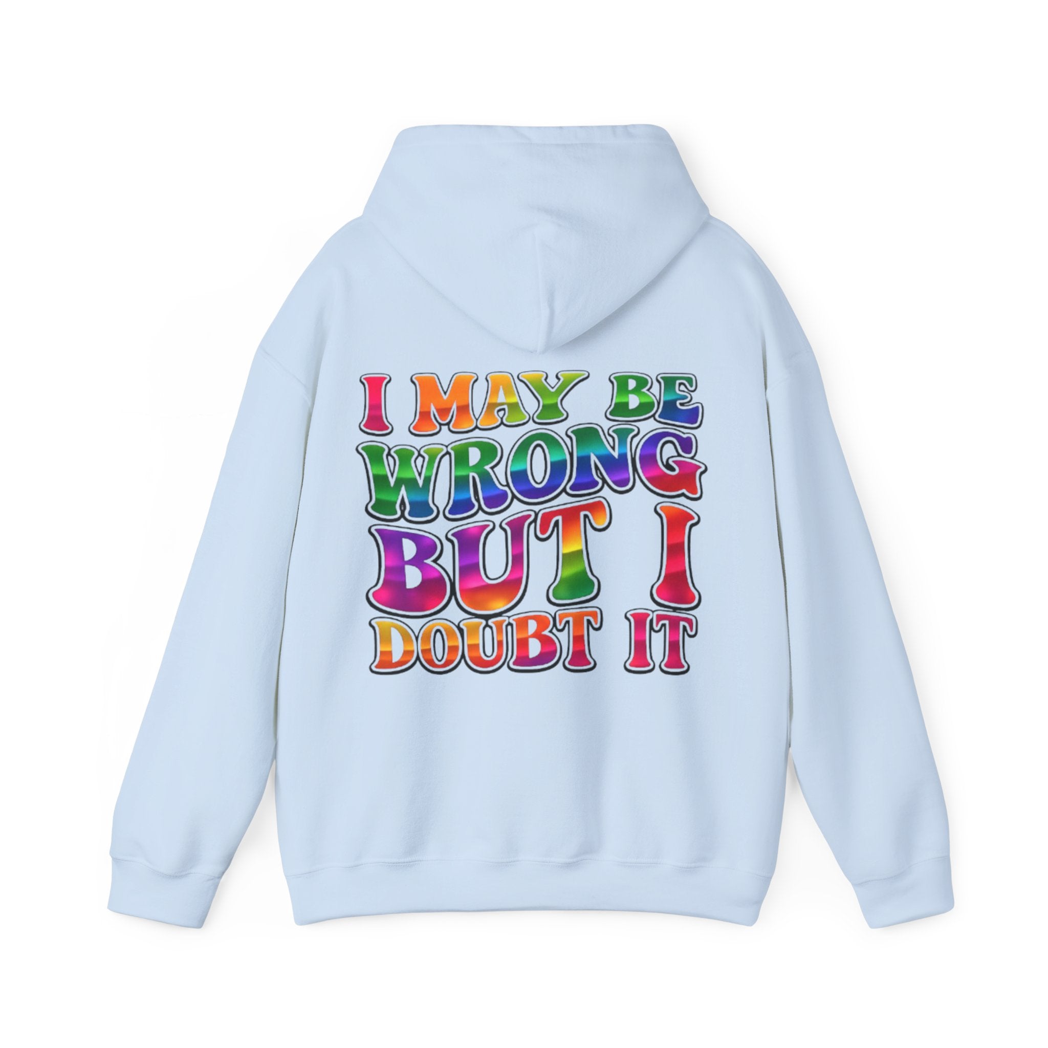 Hoodie - "I May Be Wrong But I Doubt It" Retro Rainbow Graphic Hoodie