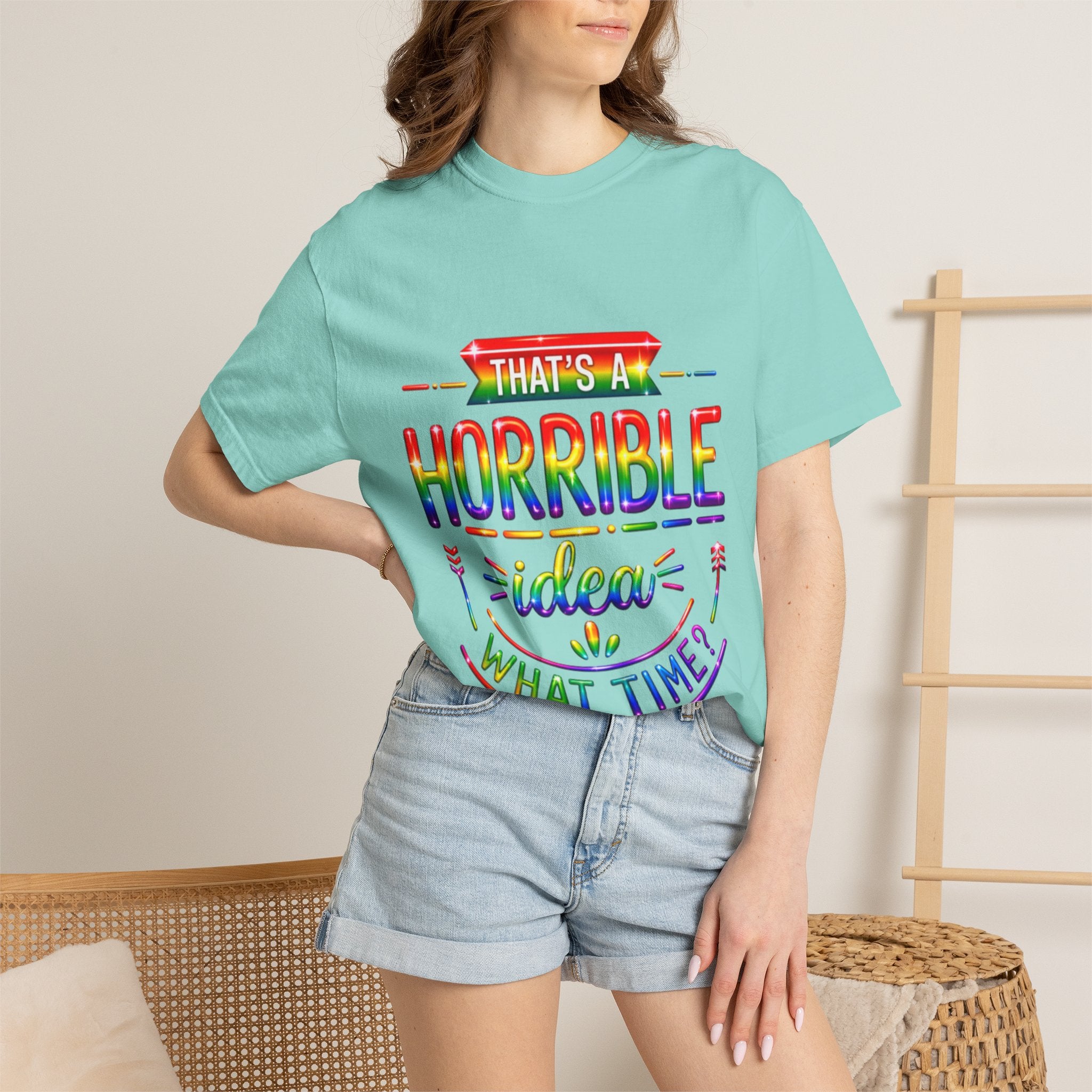 Funny Rainbow “That’s a Horrible Idea — What Time?” Adult T-Shirt