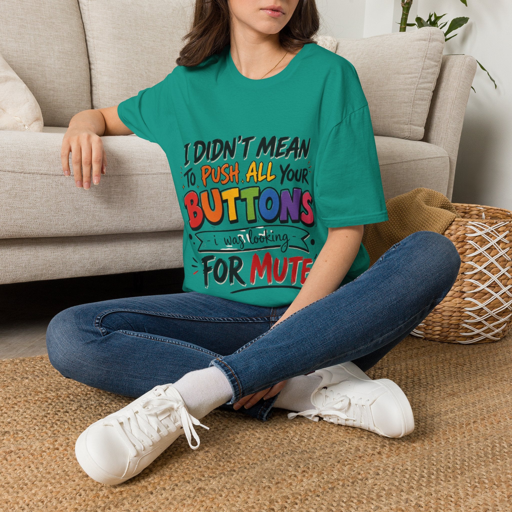 I Didn't Mean to Push All Your Buttons Adult T-Shirt — Funny Colorful Graphic Tee
