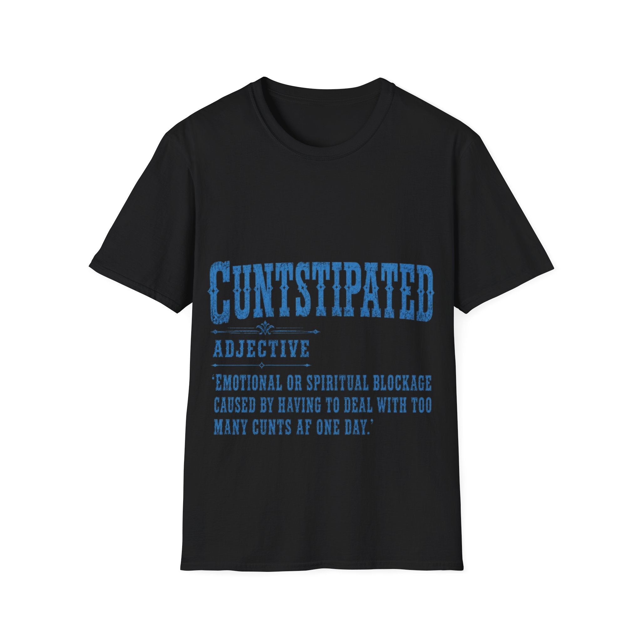 Graphic Adult Tee — 'Cuntstipated' Bold Text Shirt