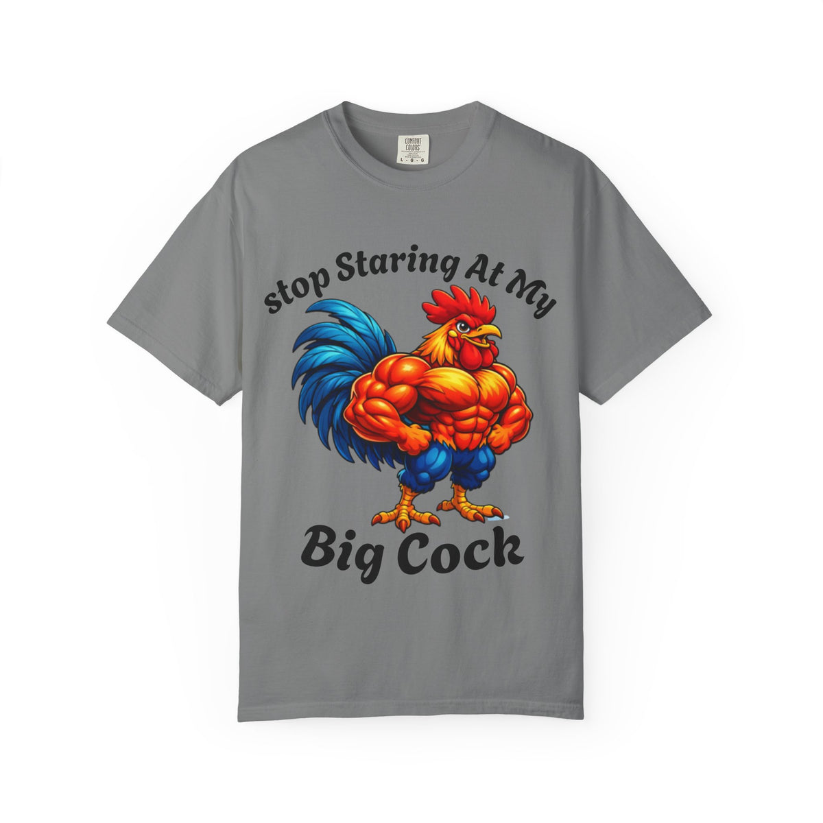 Graphic Adult T-Shirt — "Stop Staring At My Big Cock" Rooster Humorous Tee