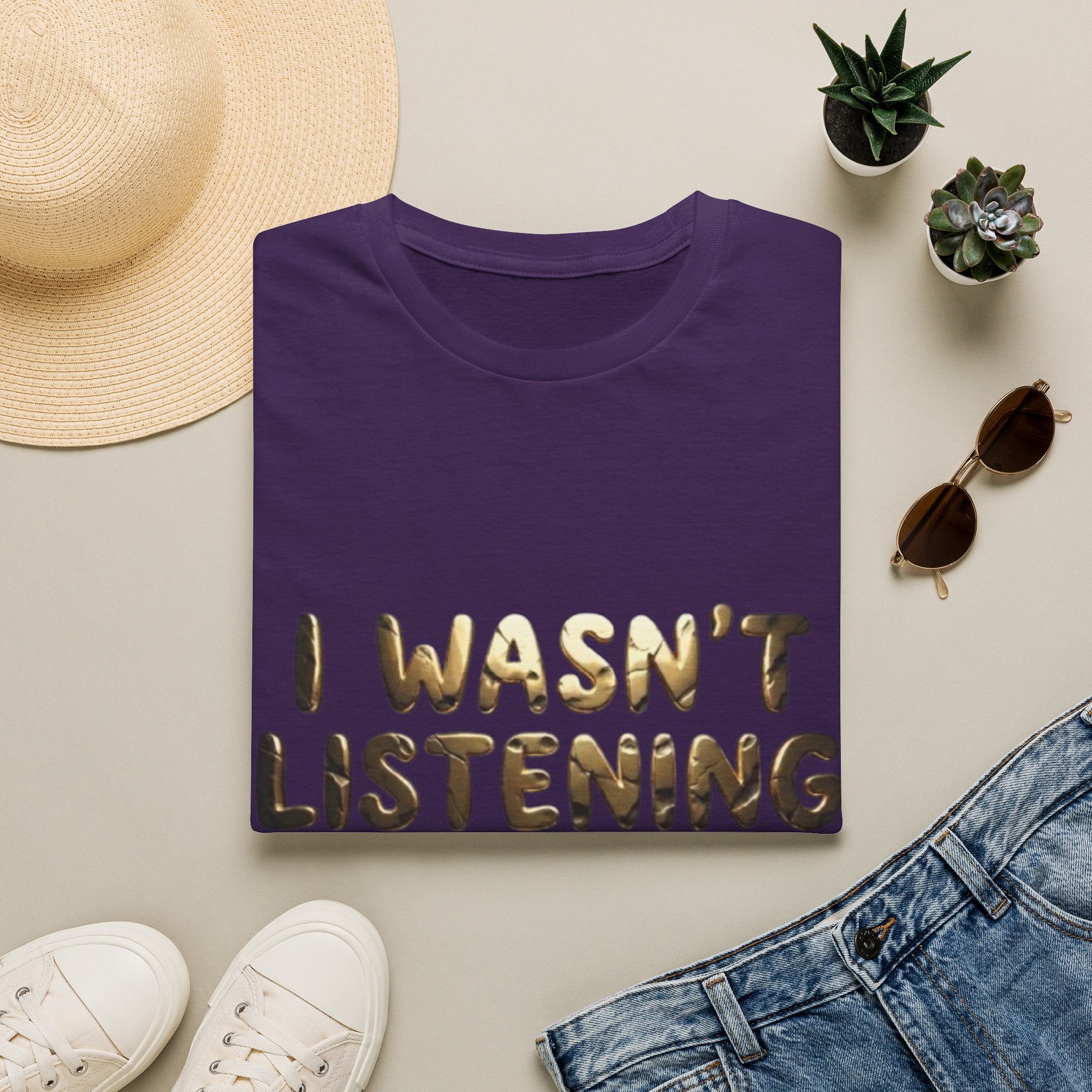 I Wasn't Listening  Adult T‑Shirt — Funny Graphic Tee for Casual Wear