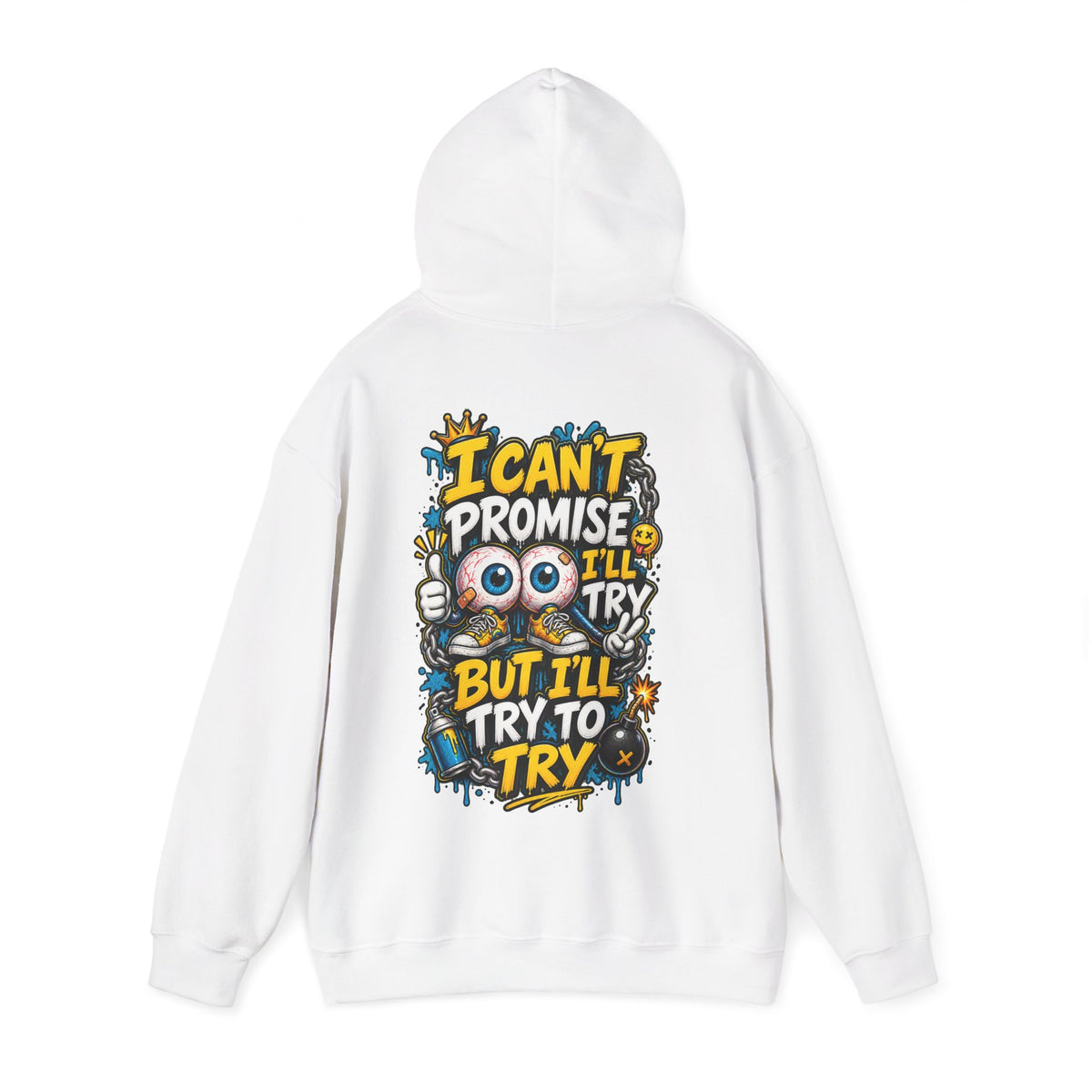 Adult Hoodie — "I Can't Promise I'll Try But I'll Try to Try" Motivational Graphic Hoodie