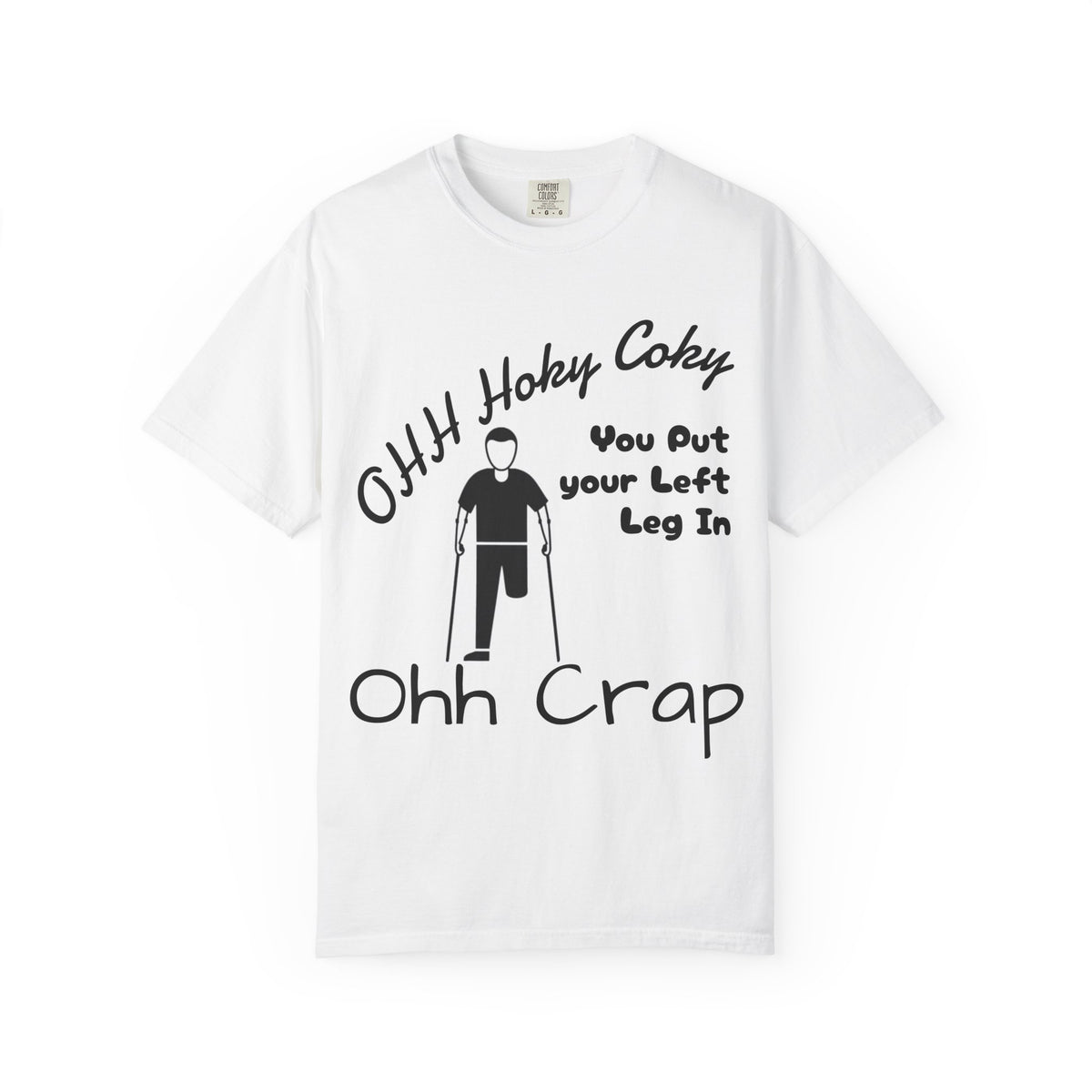 Ohh Hokey Cokey Prosthetic Leg Adult T-Shirt — "You Put Your Left Leg In, Ohh Crap" Funny Disability Humor Tee