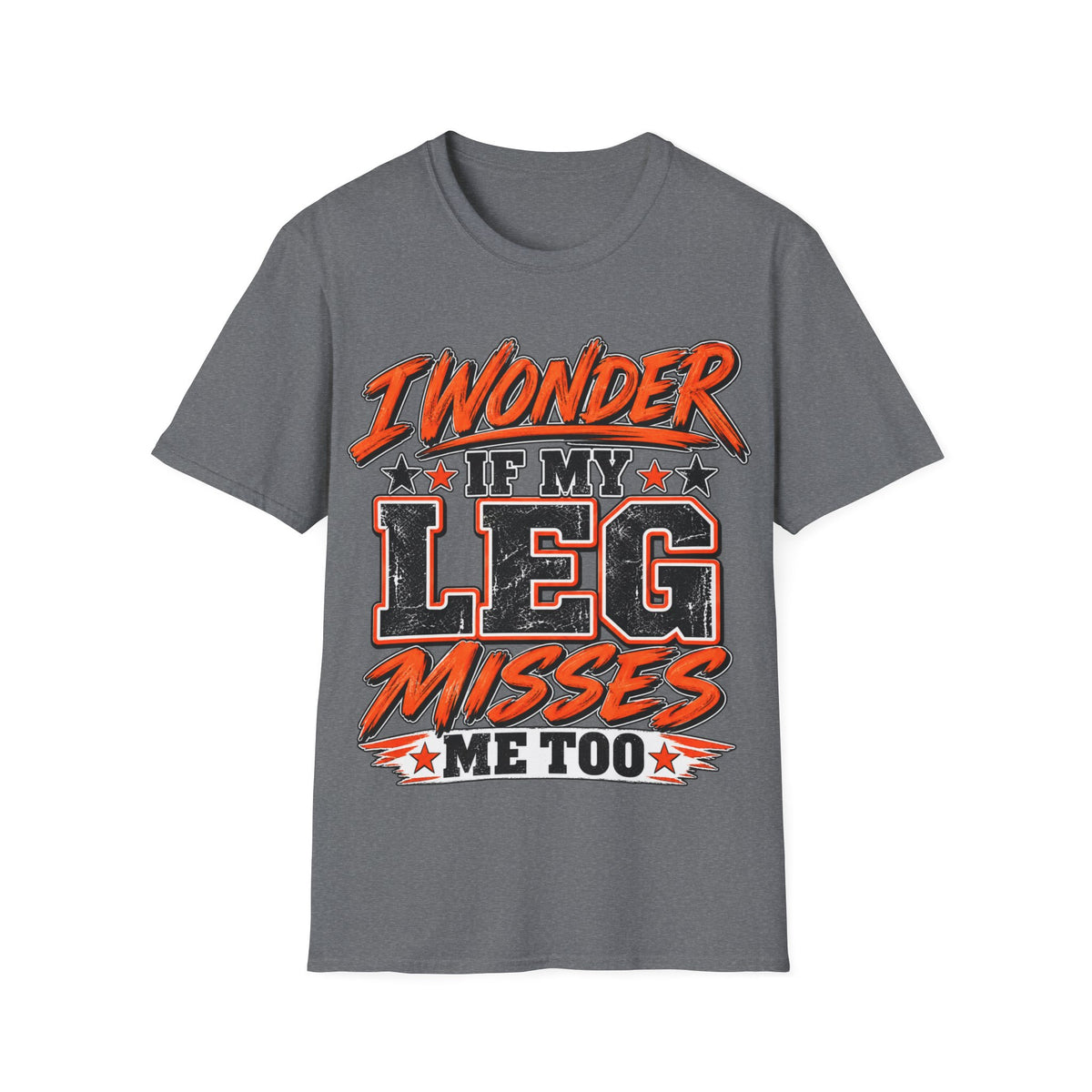 Graphic Adult T-Shirt — "I Wonder If My Leg Misses Me Too" Retro Sports Tee