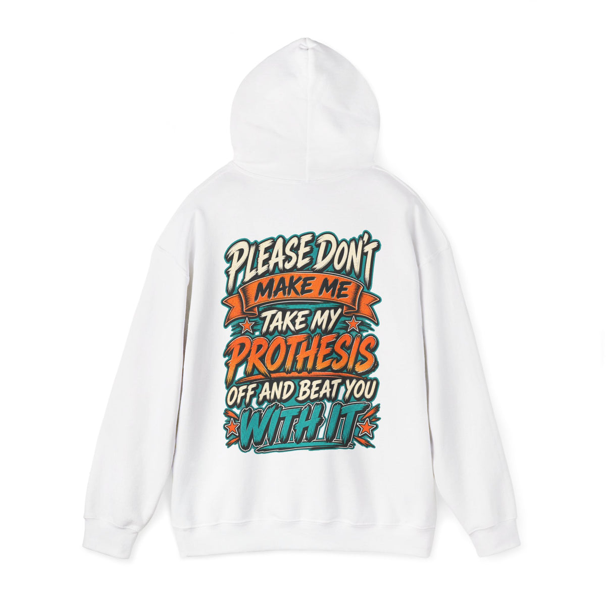 Prosthesis Humor Adult Hoodie — “Please Don’t Make Me Take My Prosthesis Off” Graphic Pullover