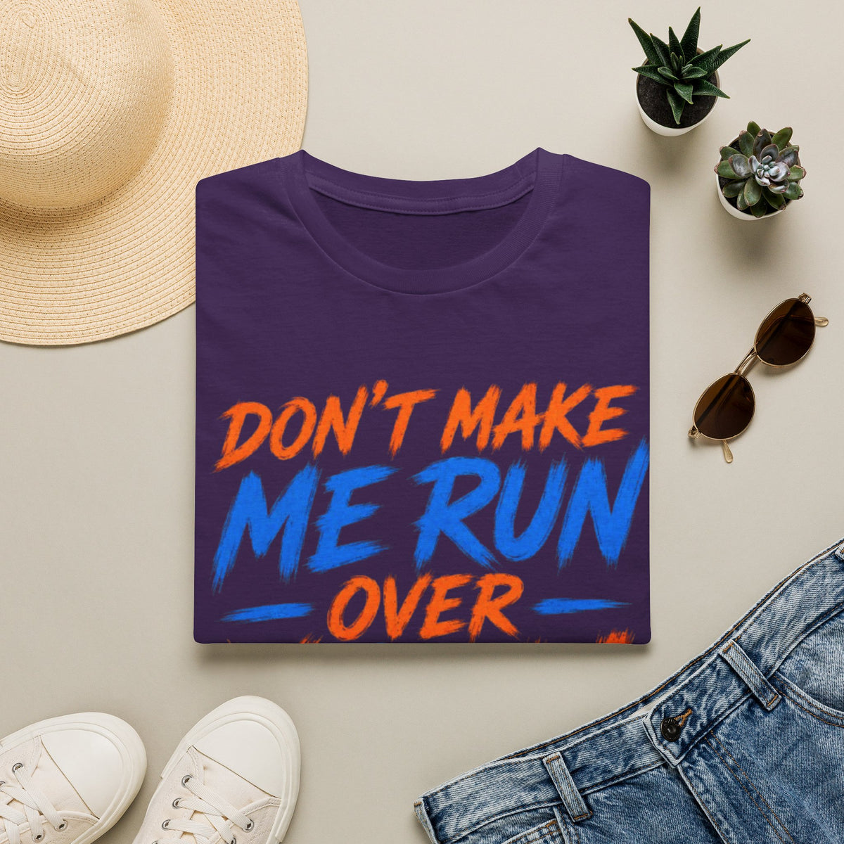 Adult T-Shirt — “Don't Make Me Run You Over With My Wheelchair” Funny Disability Pride Tee