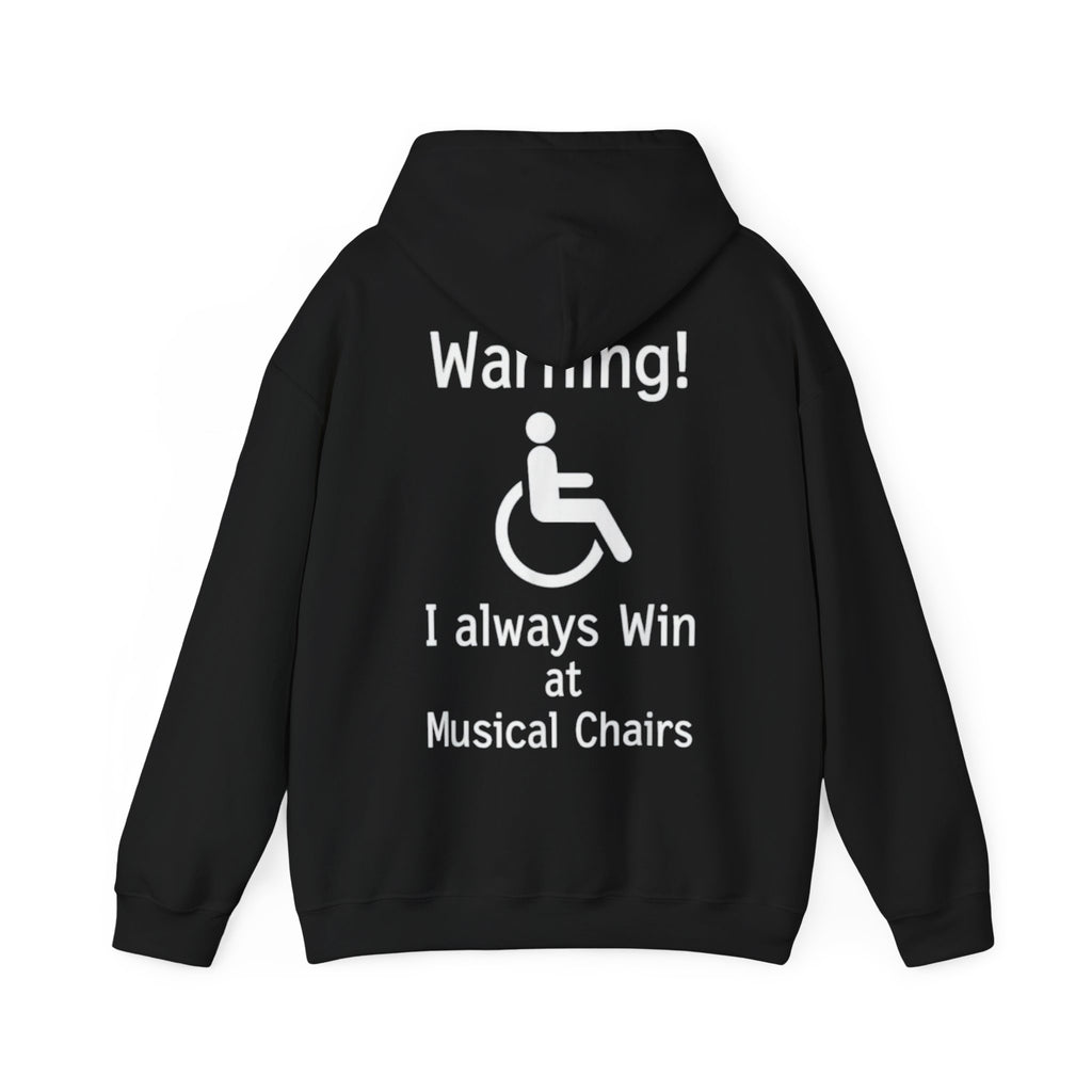 Hoodie — "Warning! I Always Win at Musical Chairs" Disability Humor Graphic Hooded Sweatshirt