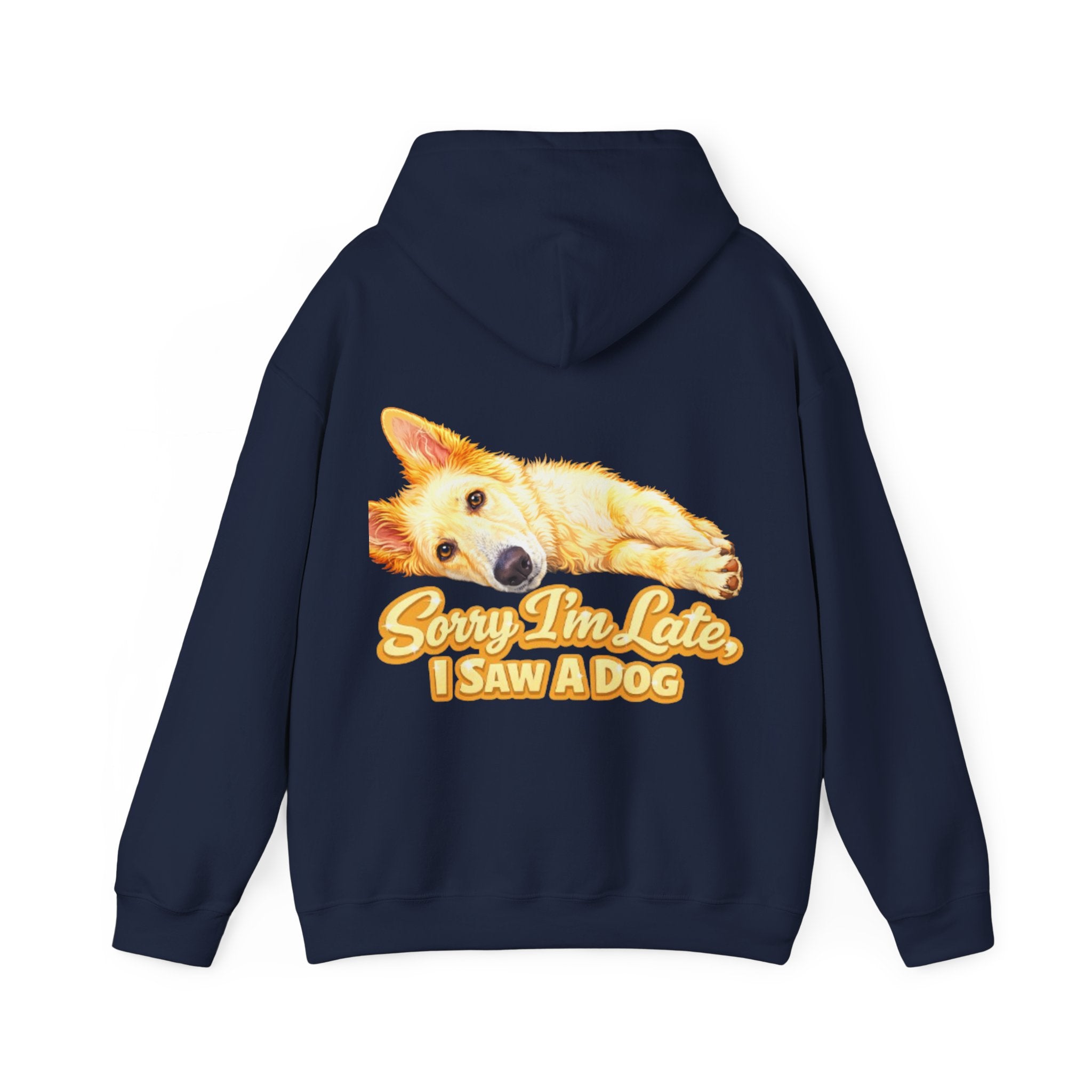 Dog Lover Adult Hoodie — "Sorry I'm Late, I Saw a Dog" Graphic Sweatshirt