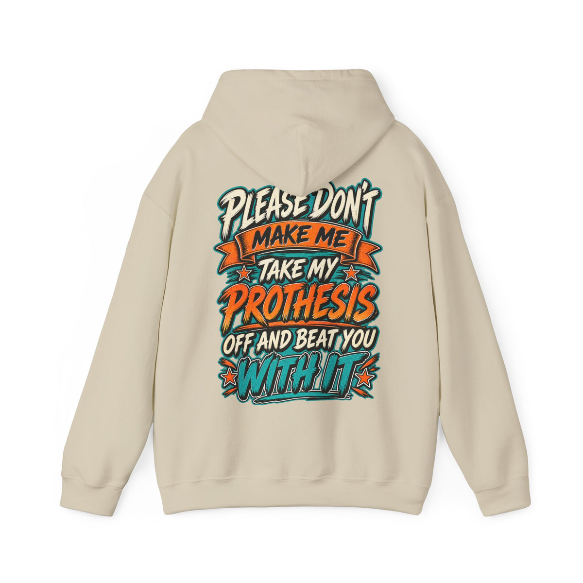 Prosthesis Humor Adult Hoodie — “Please Don’t Make Me Take My Prosthesis Off” Graphic Pullover