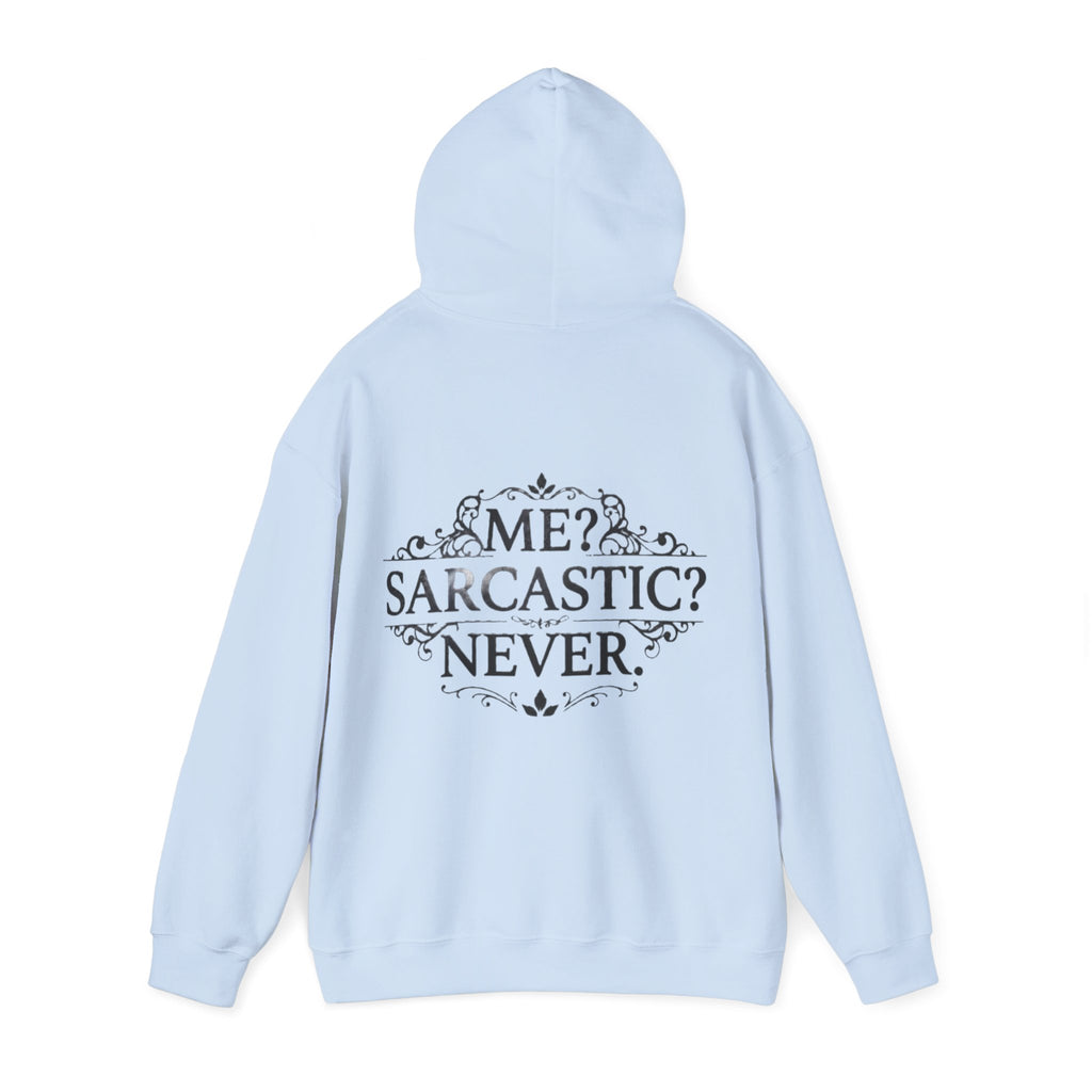 Sarcastic Never Adult Hoodie — "Me? Sarcastic? Never." Graphic Hoodie