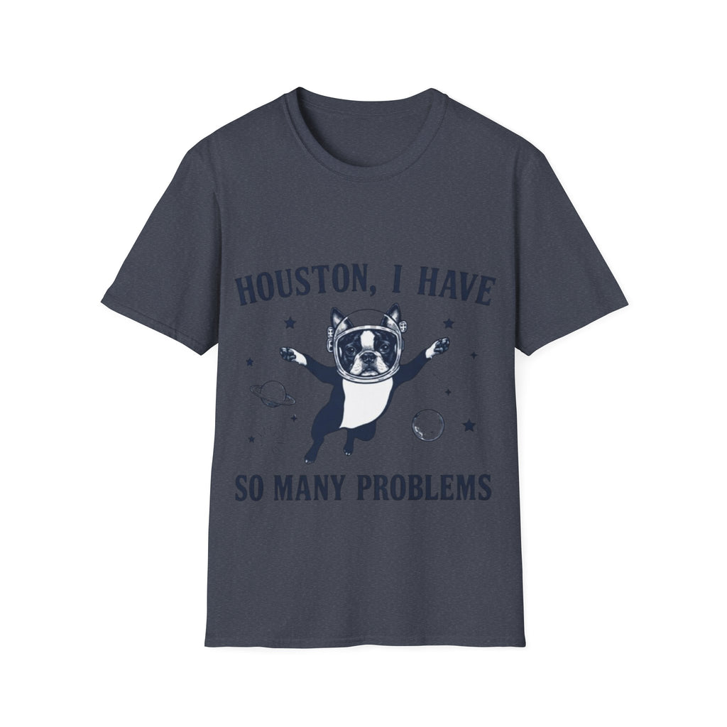Adult T-Shirt — "Houston, I Have So Many Problems" Astronaut Dog Graphic Tee