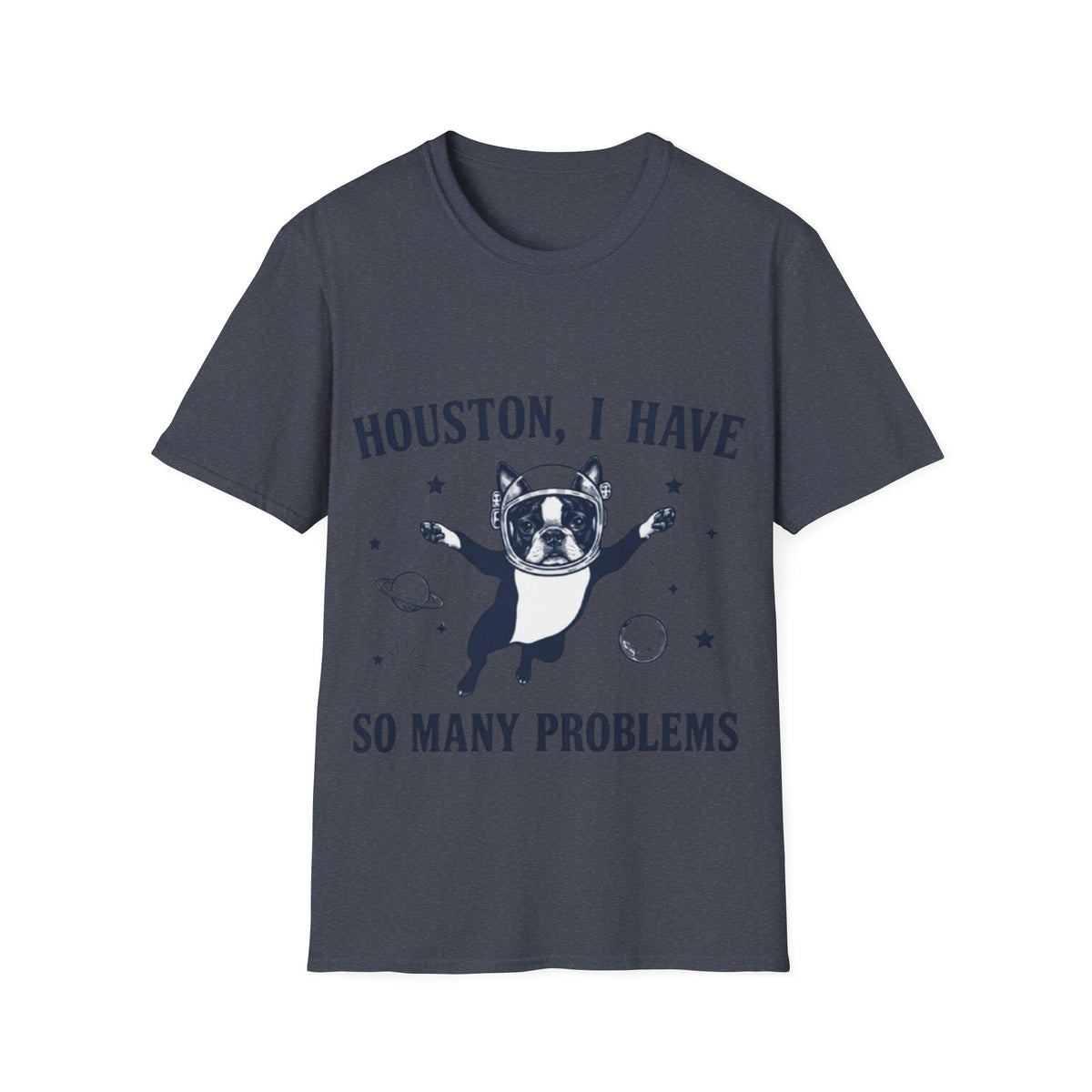 Adult T-Shirt — "Houston, I Have So Many Problems" Astronaut Dog Graphic Tee