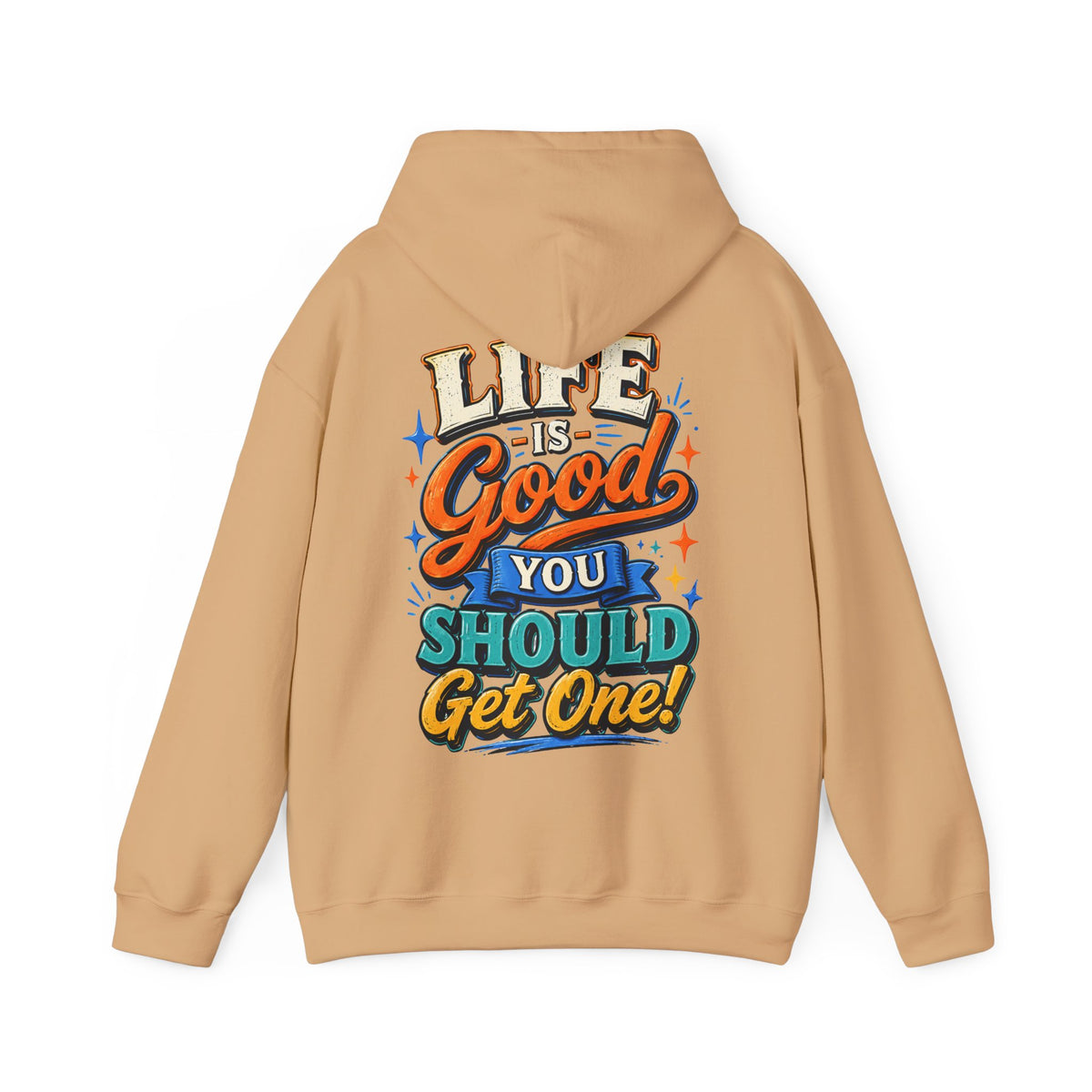 Adult Hoodie — "Life Is Good You Should Get One!" Colorful Retro Graphic Hoodie