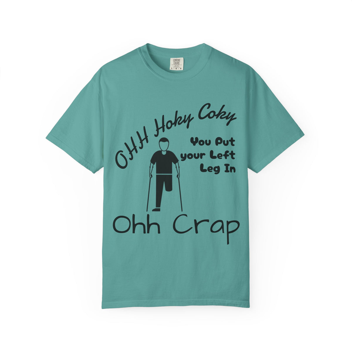 Ohh Hokey Cokey Prosthetic Leg Adult T-Shirt — "You Put Your Left Leg In, Ohh Crap" Funny Disability Humor Tee