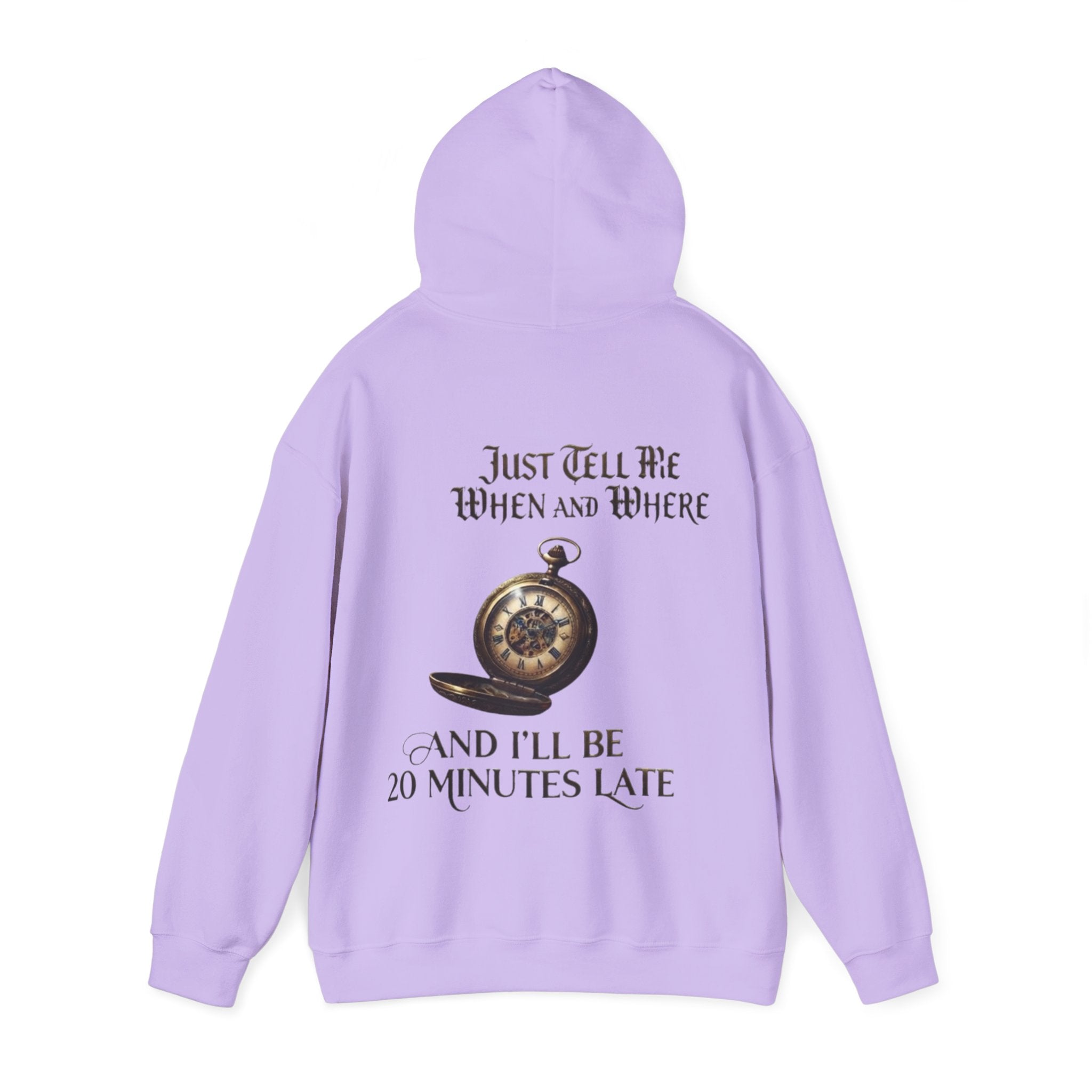 Pocket Watch Adult Hoodie – “Just Tell Me When and Where and I’ll Be 20 Minutes Late” Funny Vintage Graphic Hoodie
