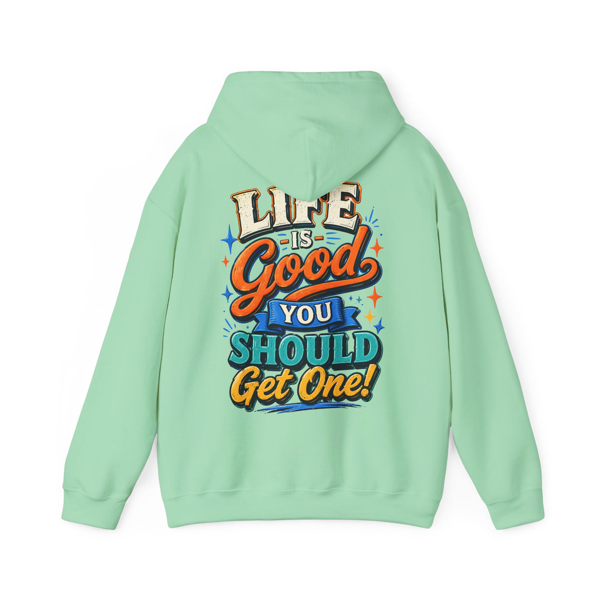 Adult Hoodie — "Life Is Good You Should Get One!" Colorful Retro Graphic Hoodie