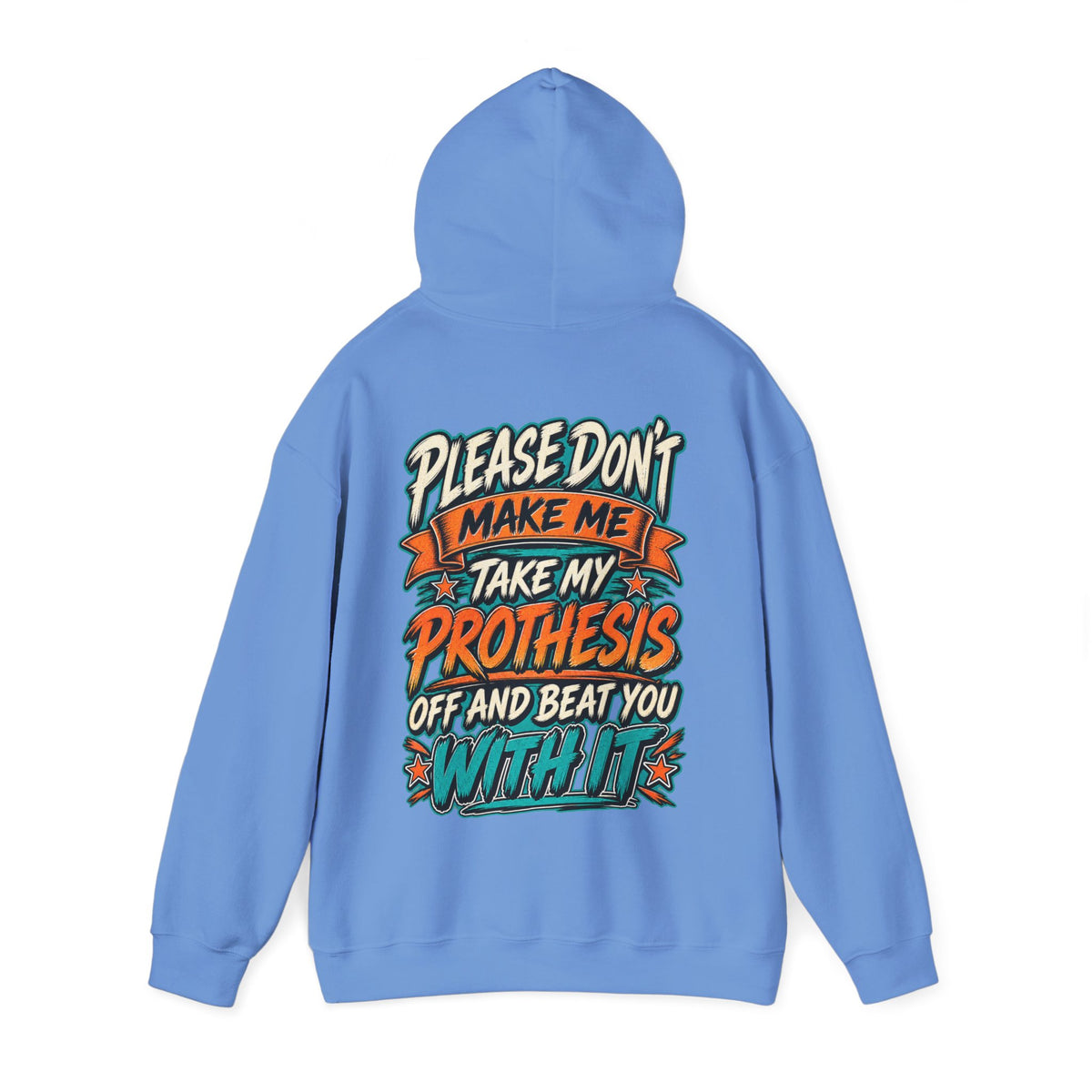 Prosthesis Humor Adult Hoodie — “Please Don’t Make Me Take My Prosthesis Off” Graphic Pullover