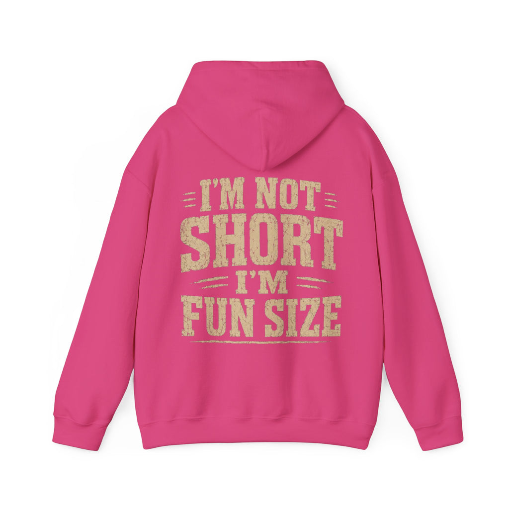 Adult Hoodie — “I’m Not Short I’m Fun Size” Funny Graphic Pullover