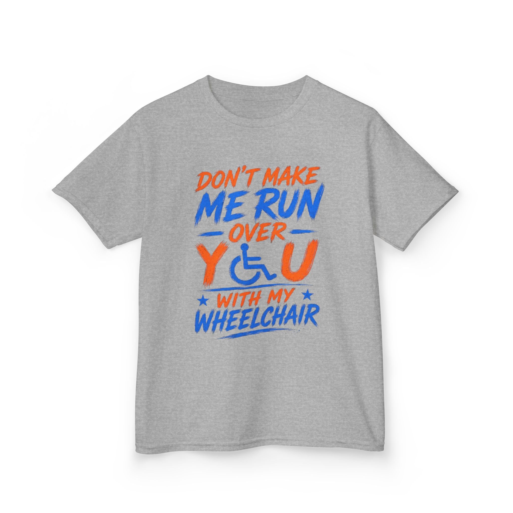 Kids Tee — "Don’t Make Me Run Over You With My Wheelchair" Disability Pride Shirt