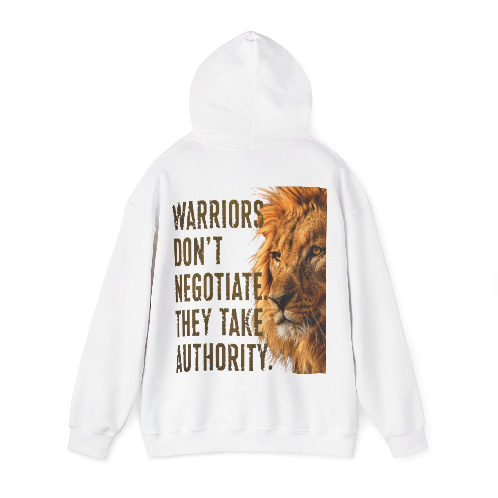 Lion Adult Hoodie — "Warriors Don't Negotiate, They Take Authority" Bold Motivational Sweatshirt