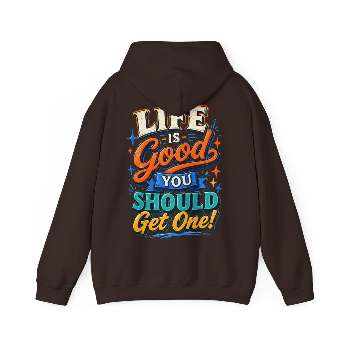 Adult Hoodie — "Life Is Good You Should Get One!" Colorful Retro Graphic Hoodie