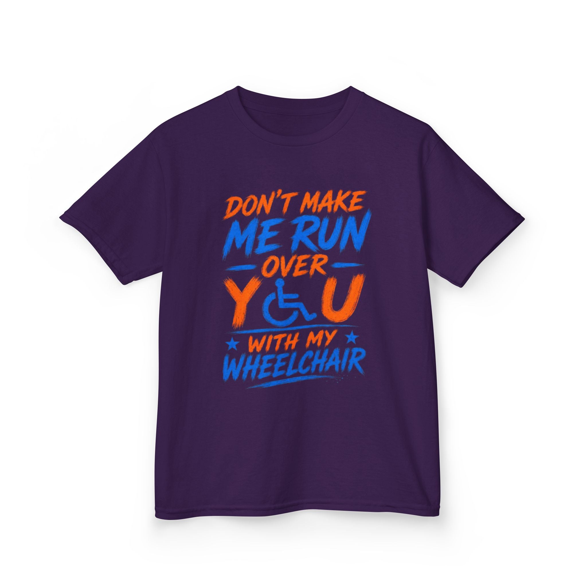 Kids Tee — "Don’t Make Me Run Over You With My Wheelchair" Disability Pride Shirt