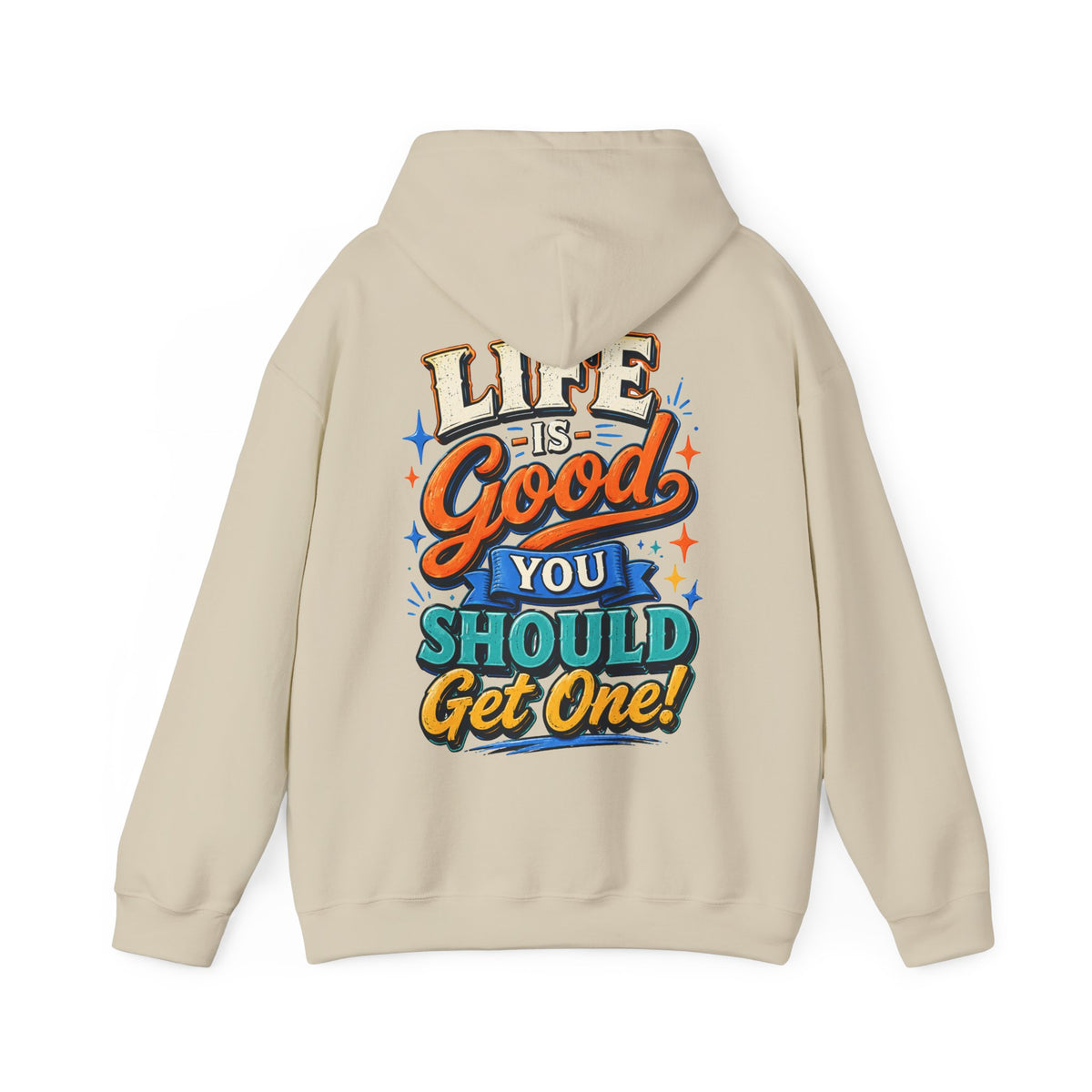 Adult Hoodie — "Life Is Good You Should Get One!" Colorful Retro Graphic Hoodie