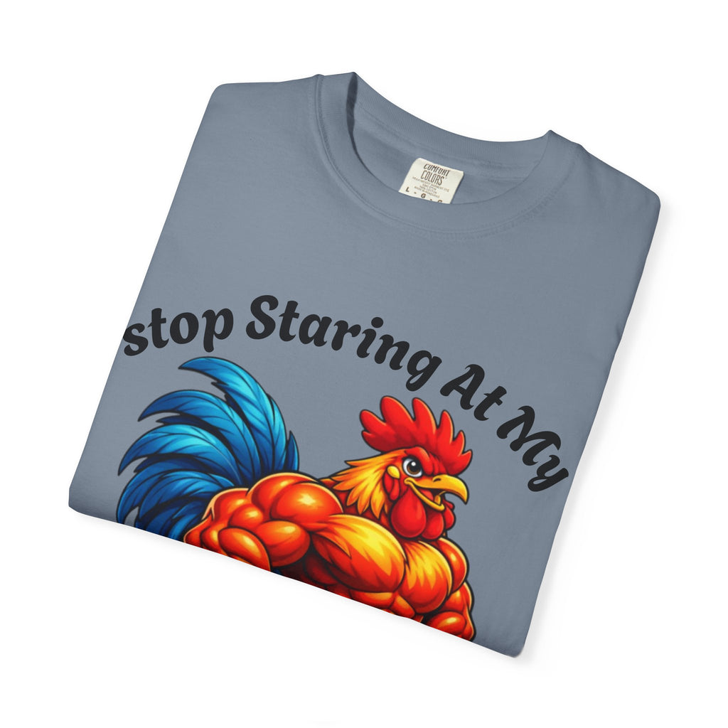 Graphic Adult T-Shirt — "Stop Staring At My Big Cock" Rooster Humorous Tee