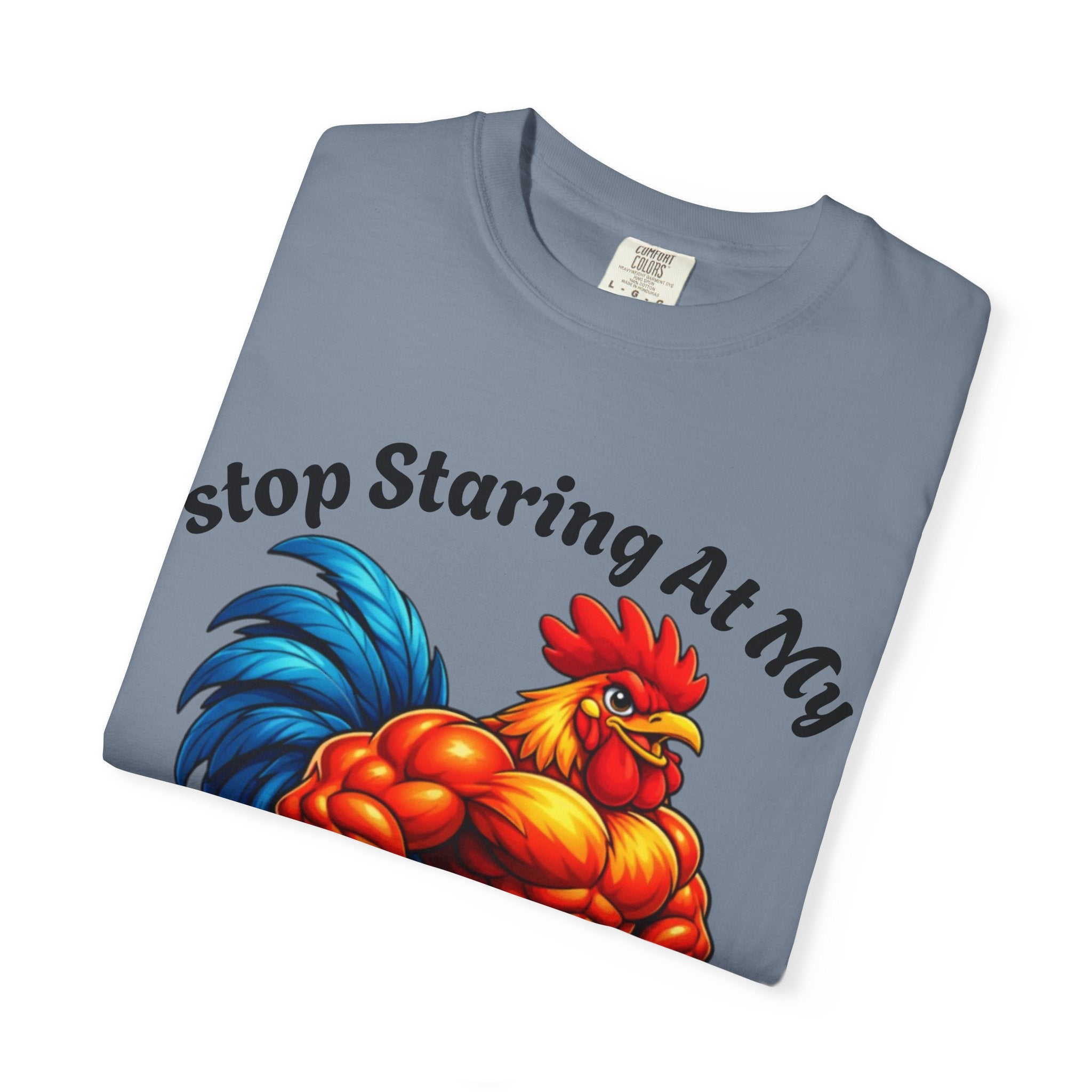 Graphic Adult T-Shirt — "Stop Staring At My Big Cock" Rooster Humorous Tee