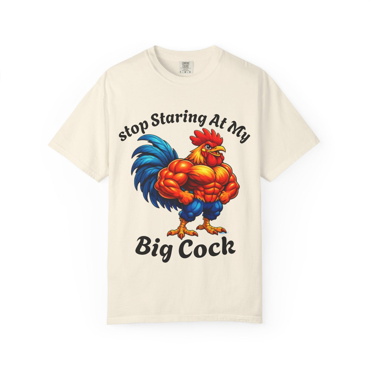 Graphic Adult T-Shirt — "Stop Staring At My Big Cock" Rooster Humorous Tee