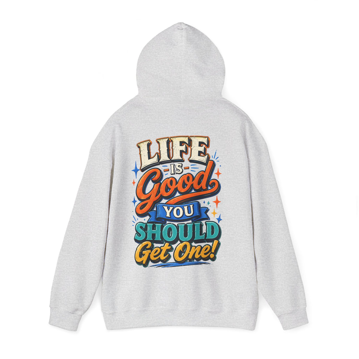 Adult Hoodie — "Life Is Good You Should Get One!" Colorful Retro Graphic Hoodie