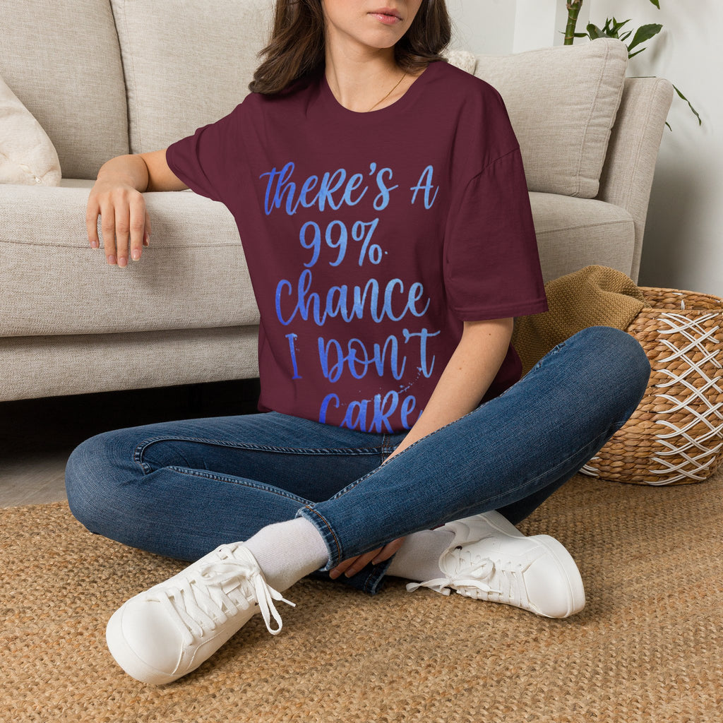 Adult T-Shirt — "There's a 99% Chance I Don't Care" Casual Graphic Tee